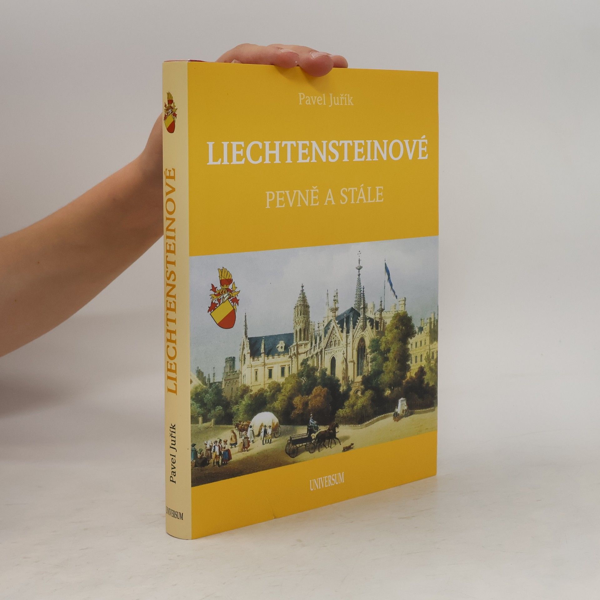 Pavel Juřík Liechtensteinové. Pevně a stále