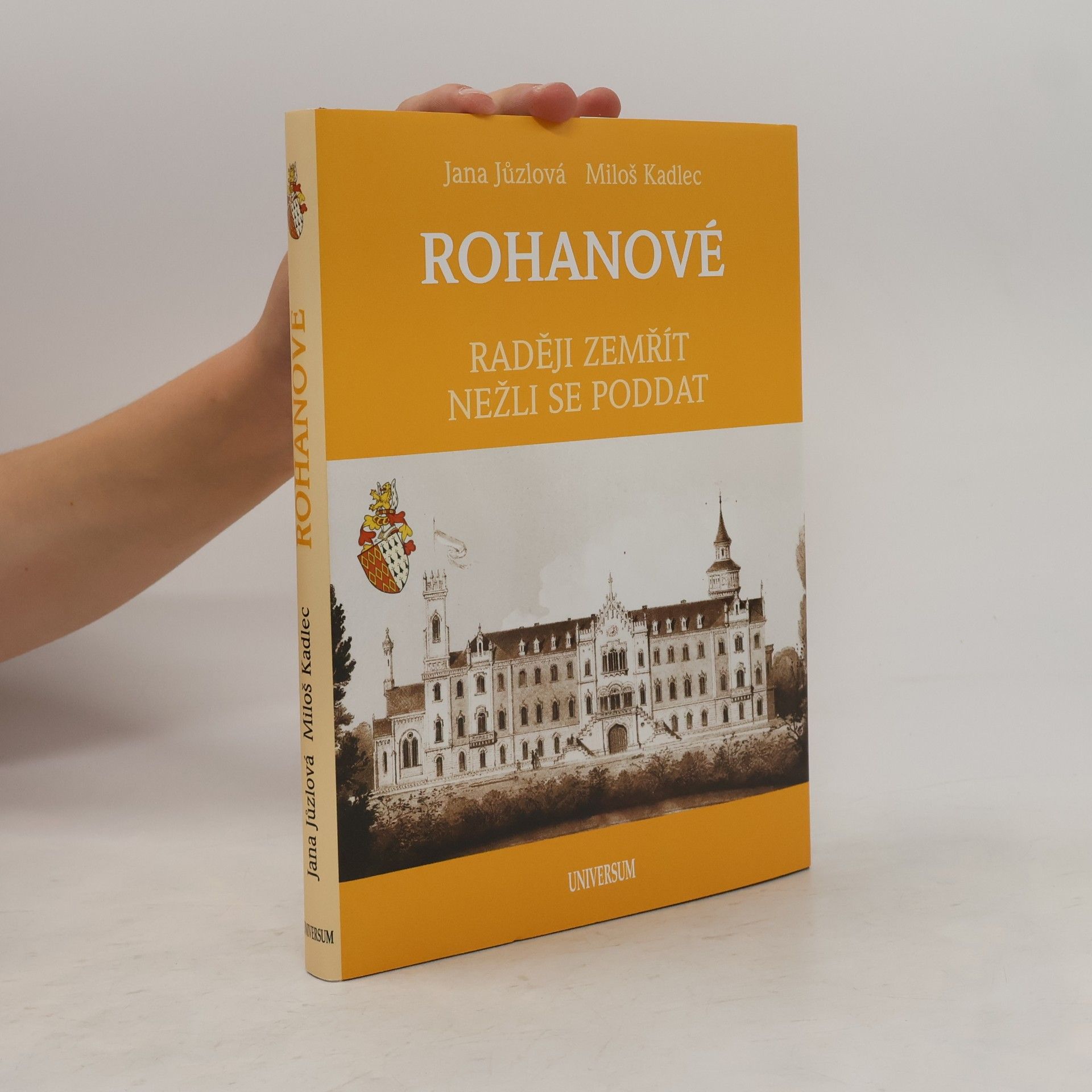 Miloš Kadlec Rohanové. raději zemřít nežli se poddat
