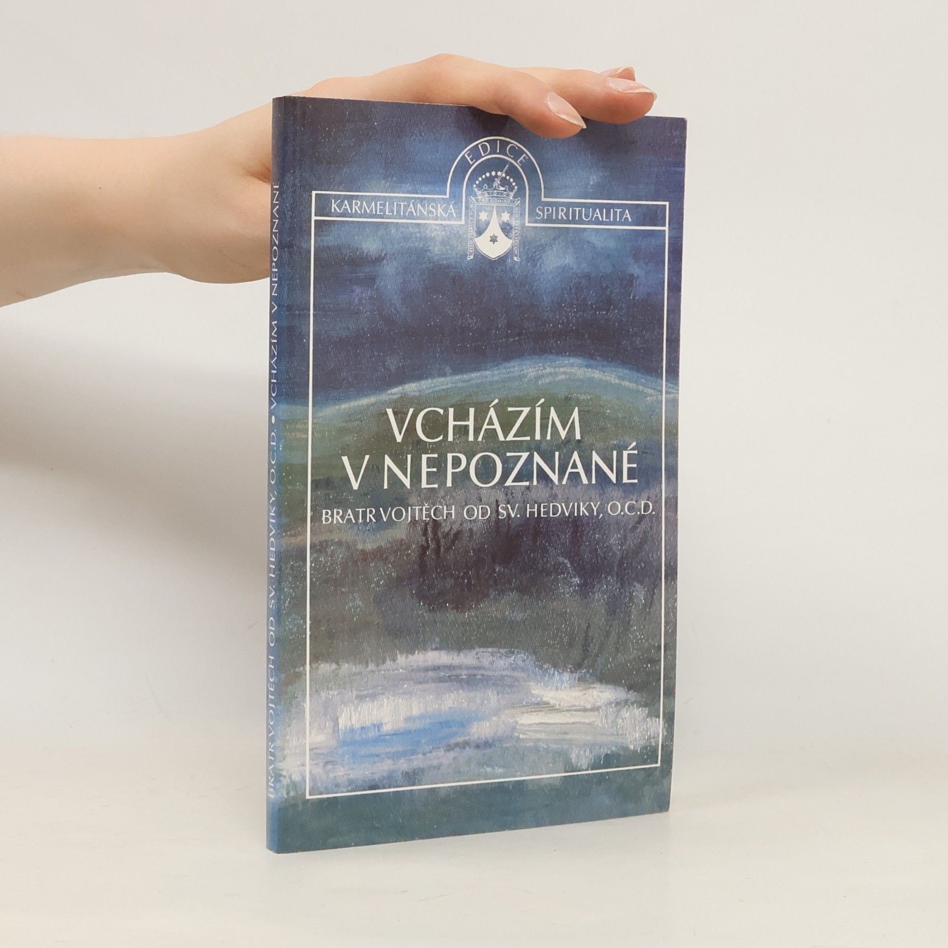 Vojtěch Kohut Vcházím v nepoznané : životní příběh svatého Jana od Kříže