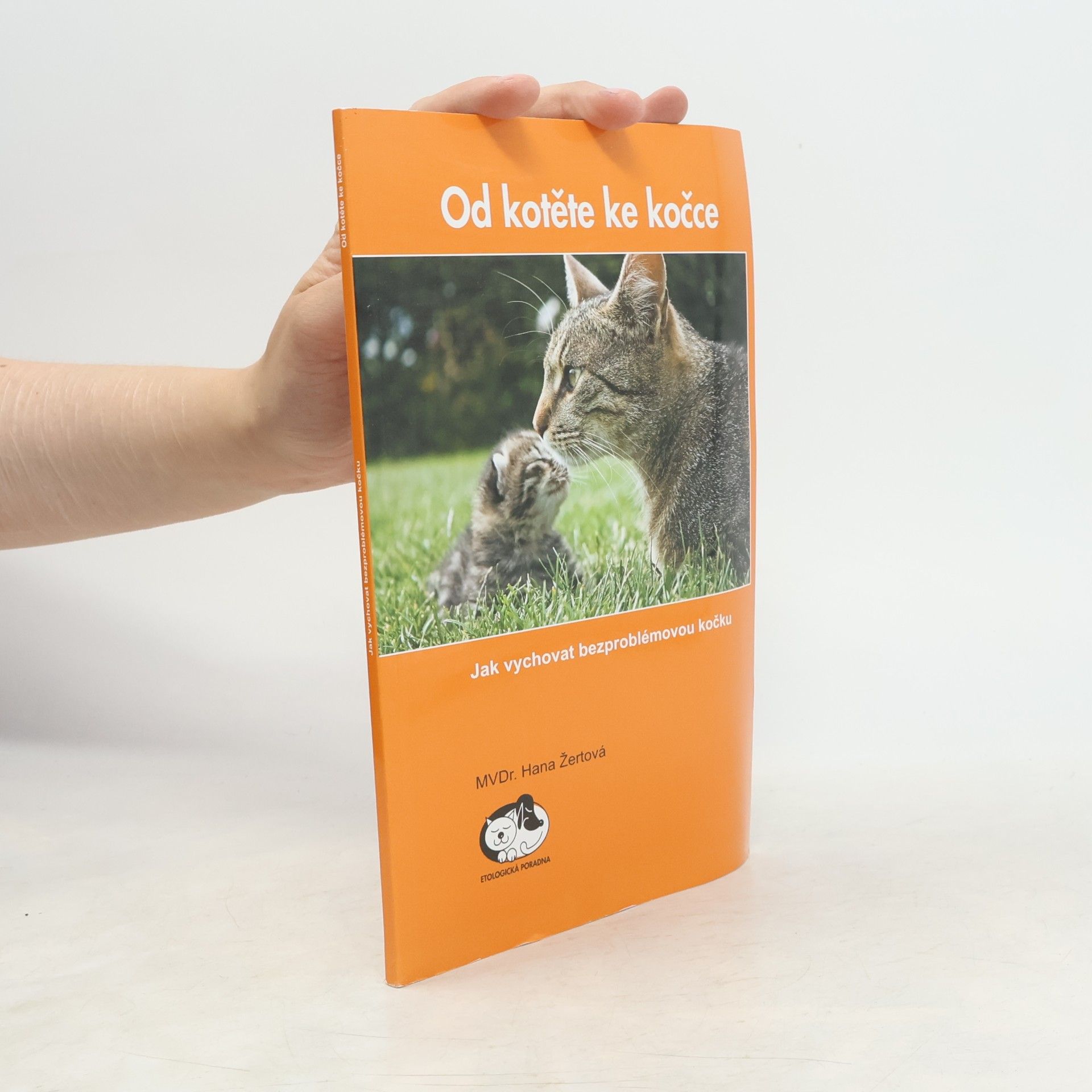 Hana Žertová Od kotěte ke kočce. Jak vychovat bezproblémovou kočku