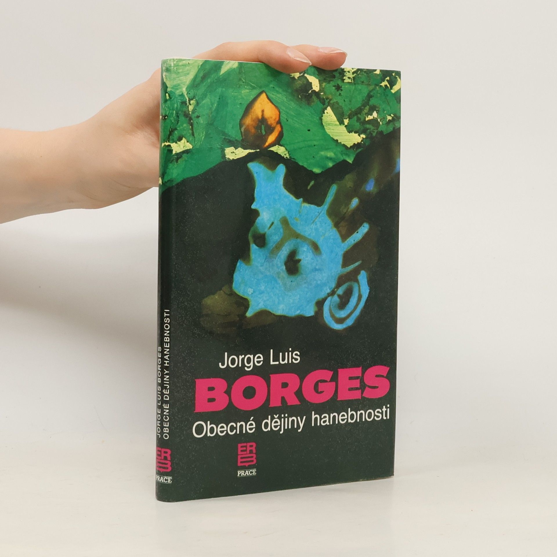 Jorge Luis Borges Obecné dějiny hanebnosti