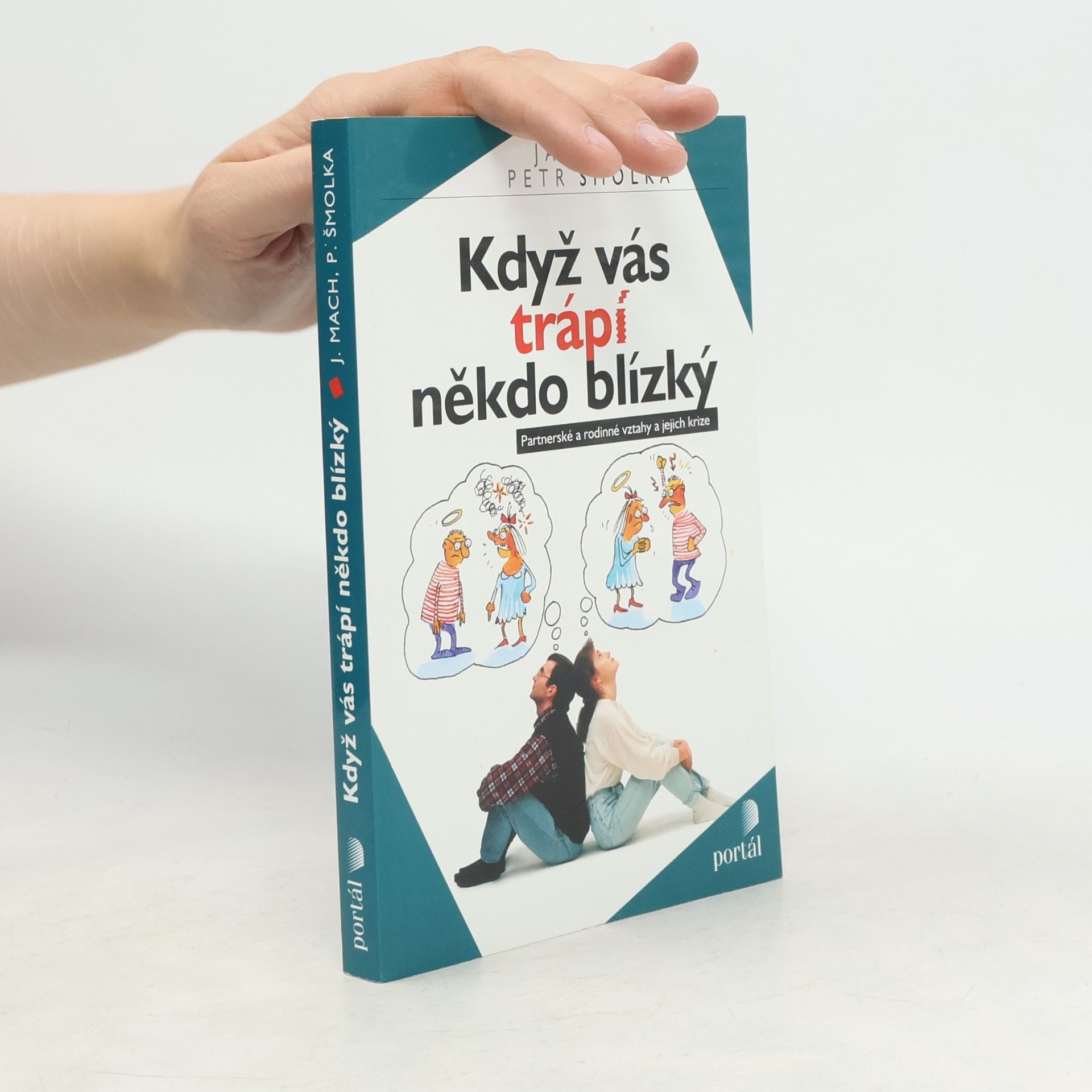 Jan Mach Když vás trápí někdo blízký