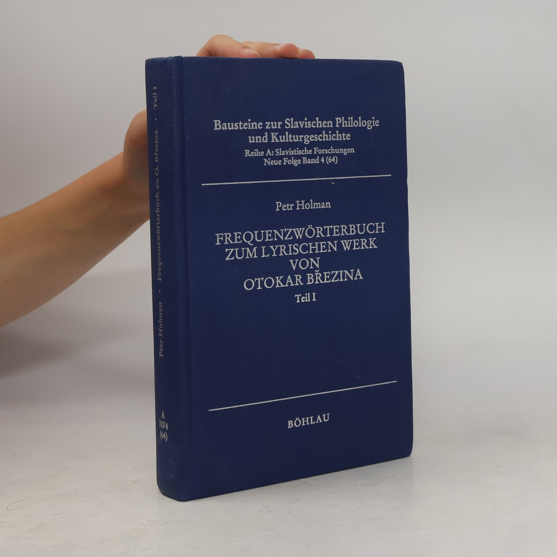 Petr Holman Bausteine zur Slavischen Philologie und Kulturgeschichte - 1: Frequenzwörterbuch zum lyrischen Werk von Otokar Březina