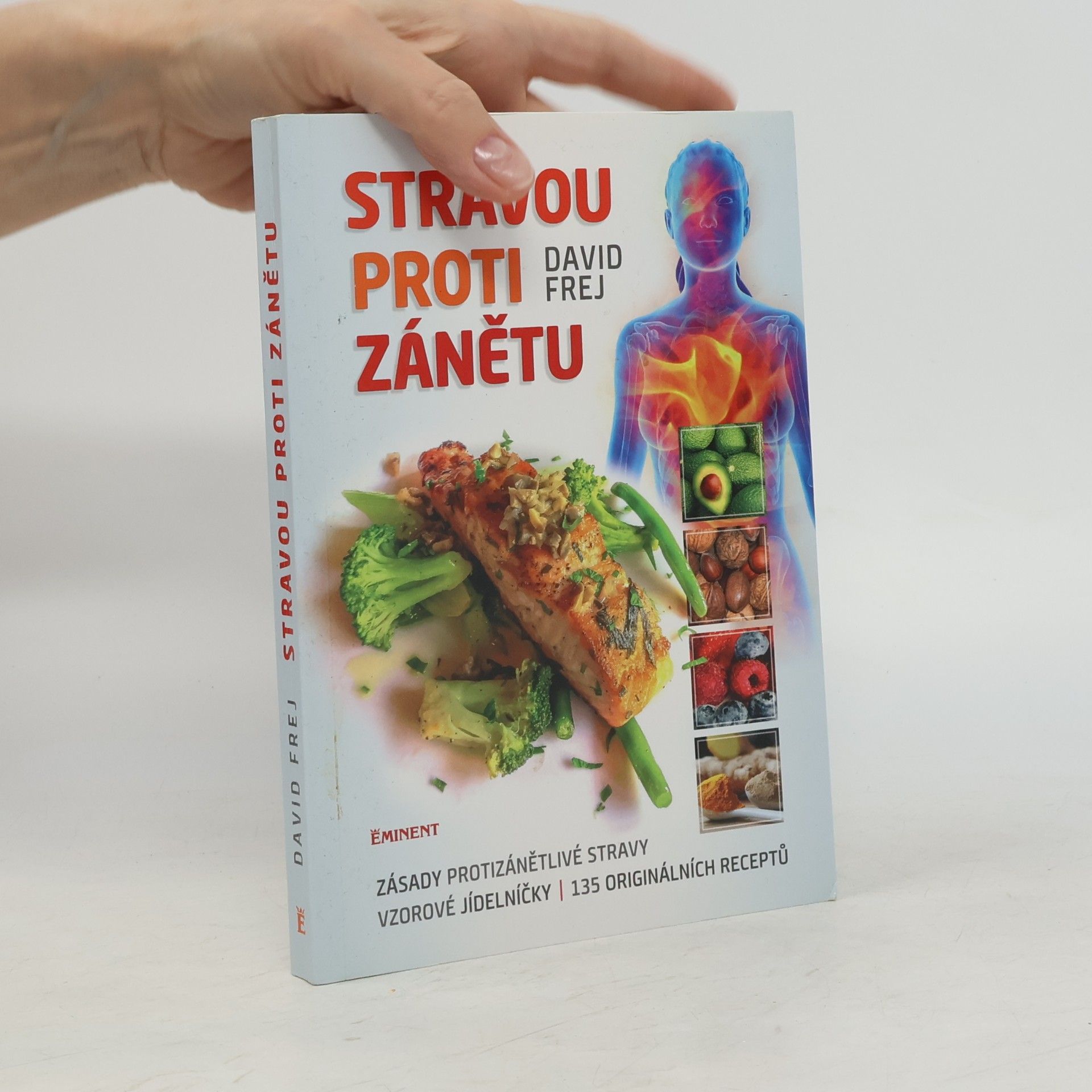 Jona Friedri Stravou proti zánětu. Zásady protizánětlivé stravy, vzorové jídelníčky, 135 originálních receptů