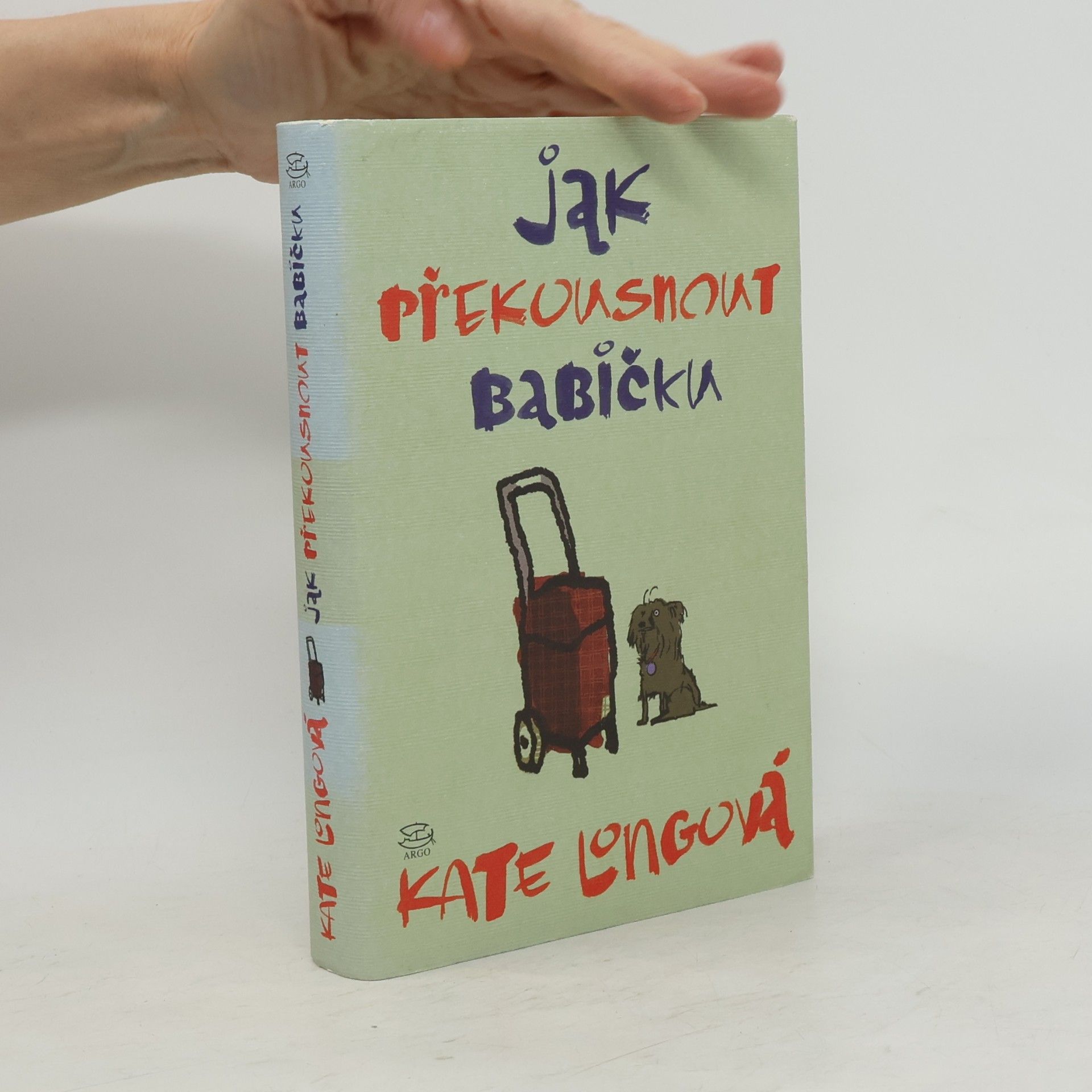Kate Long Jak překousnout babičku