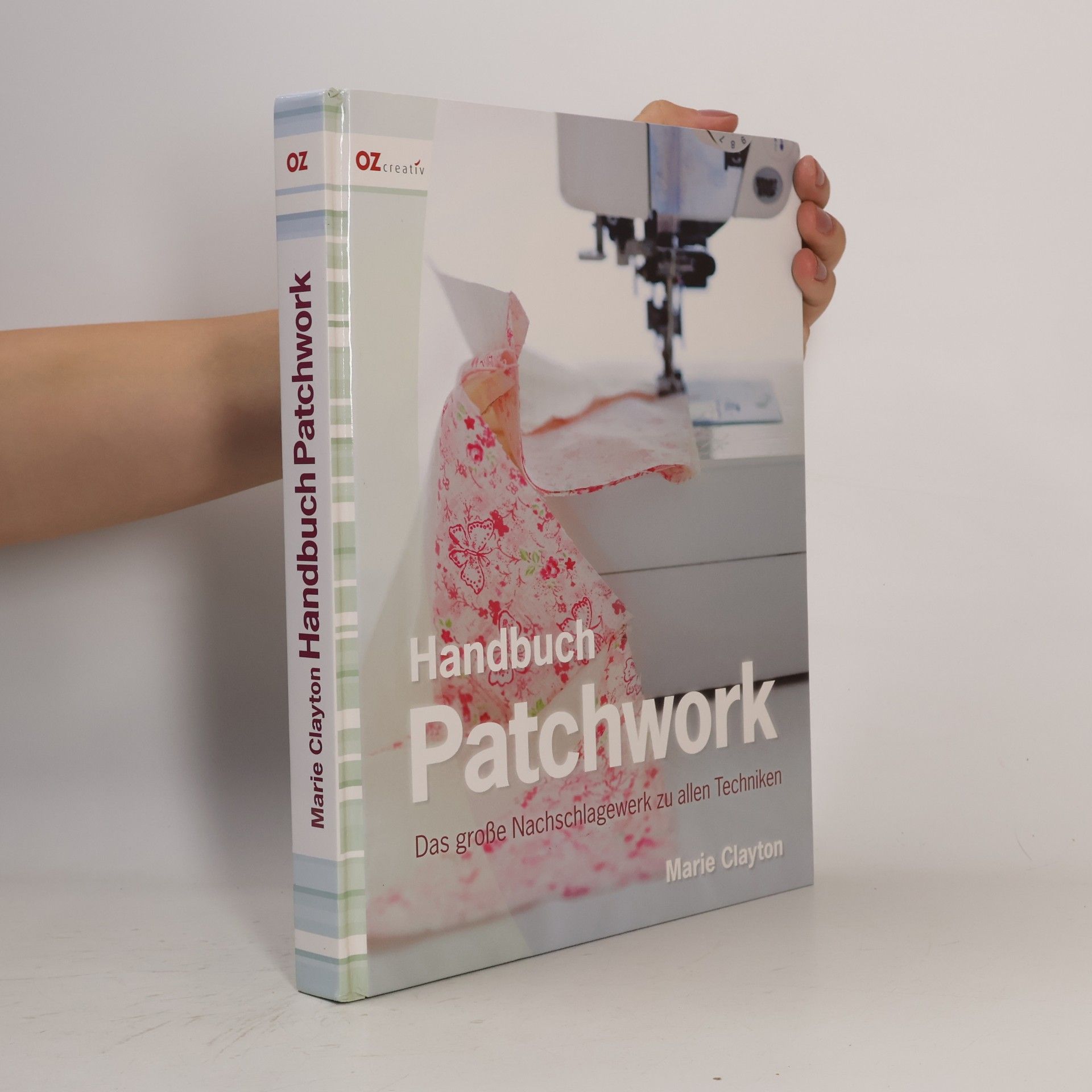 Marie Clayton Handbuch Patchwork: Das große Nachschlagewerk zu allen Techniken