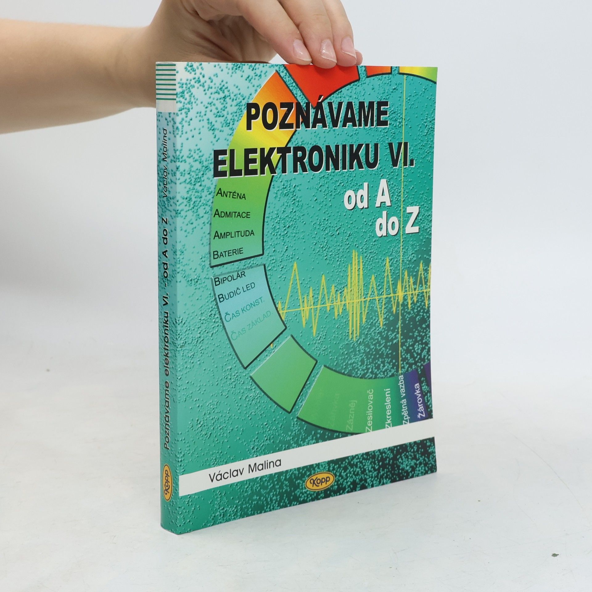 Václav Malina Poznáváme elektroniku od A do Z. VI