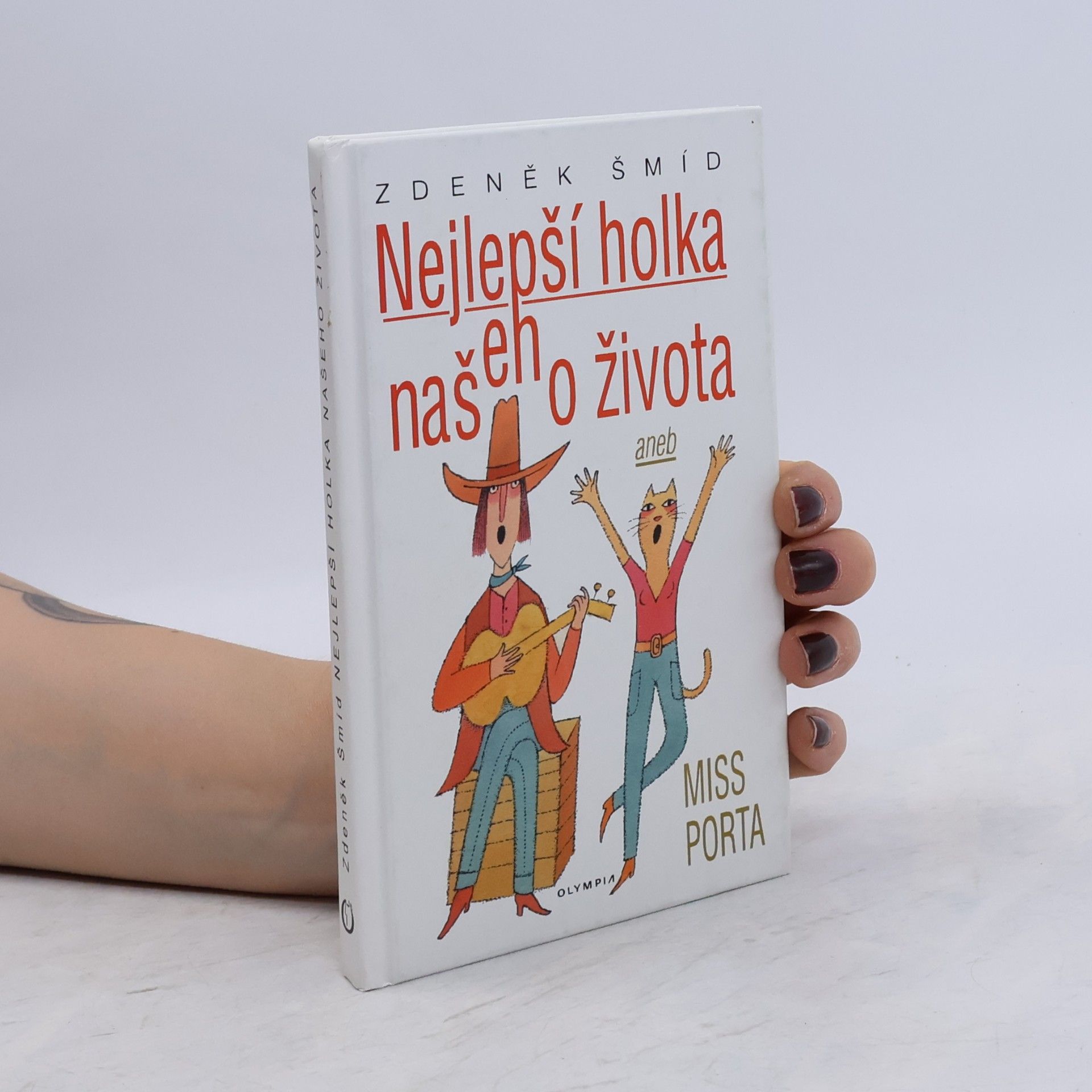 Zdeněk Šmíd Nejlepší holka našeho života aneb Miss Porta
