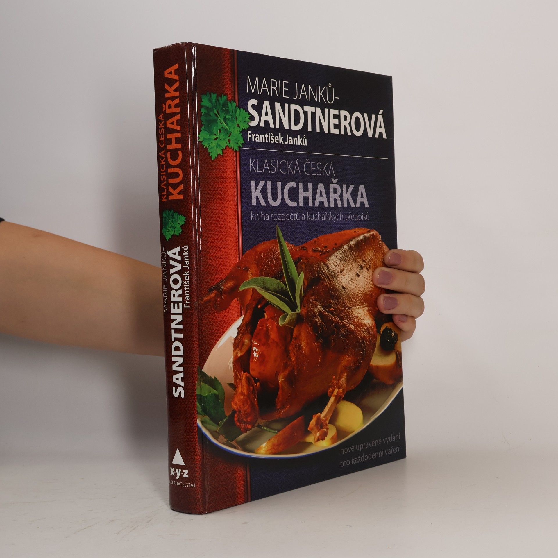 Marie Janků Sandtnerová Klasická česká kuchařka: Kniha rozpočtů a kuchařských předpisů