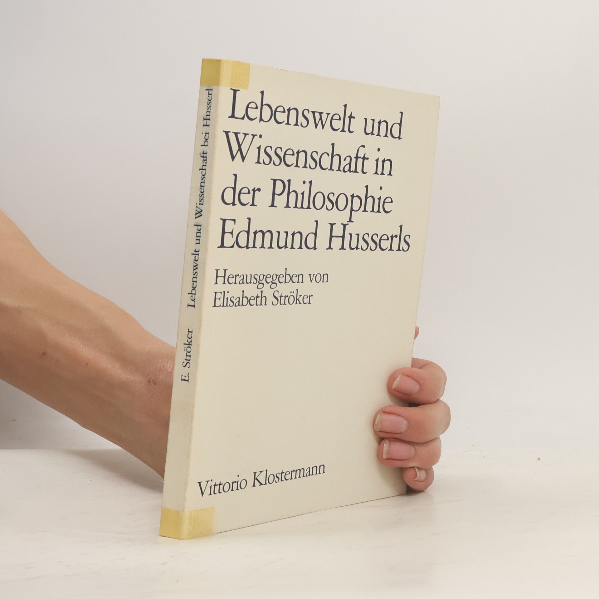 Elisabeth Ströker Lebenswelt und Wissenschaft in der Philosophie Edmund Husserls