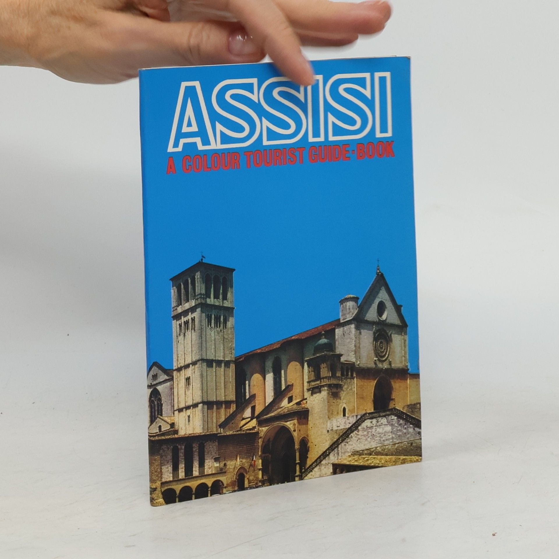 Various authors Assisi. A Colour Tourist Guide Book