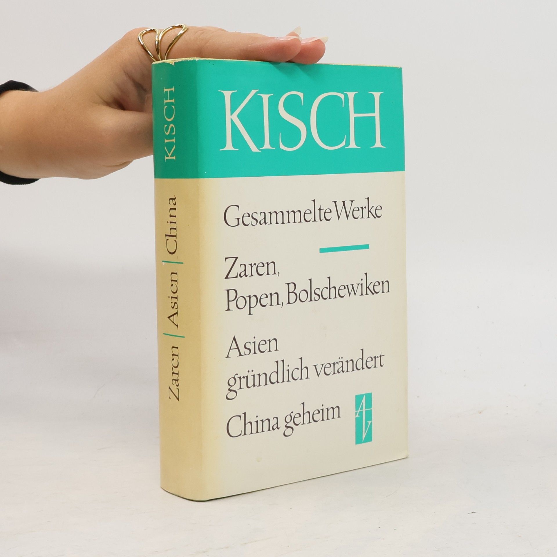 Egon Erwin Kisch Zaren, Popen, Bolschewiken. Asien gründlich verändert. China geheim