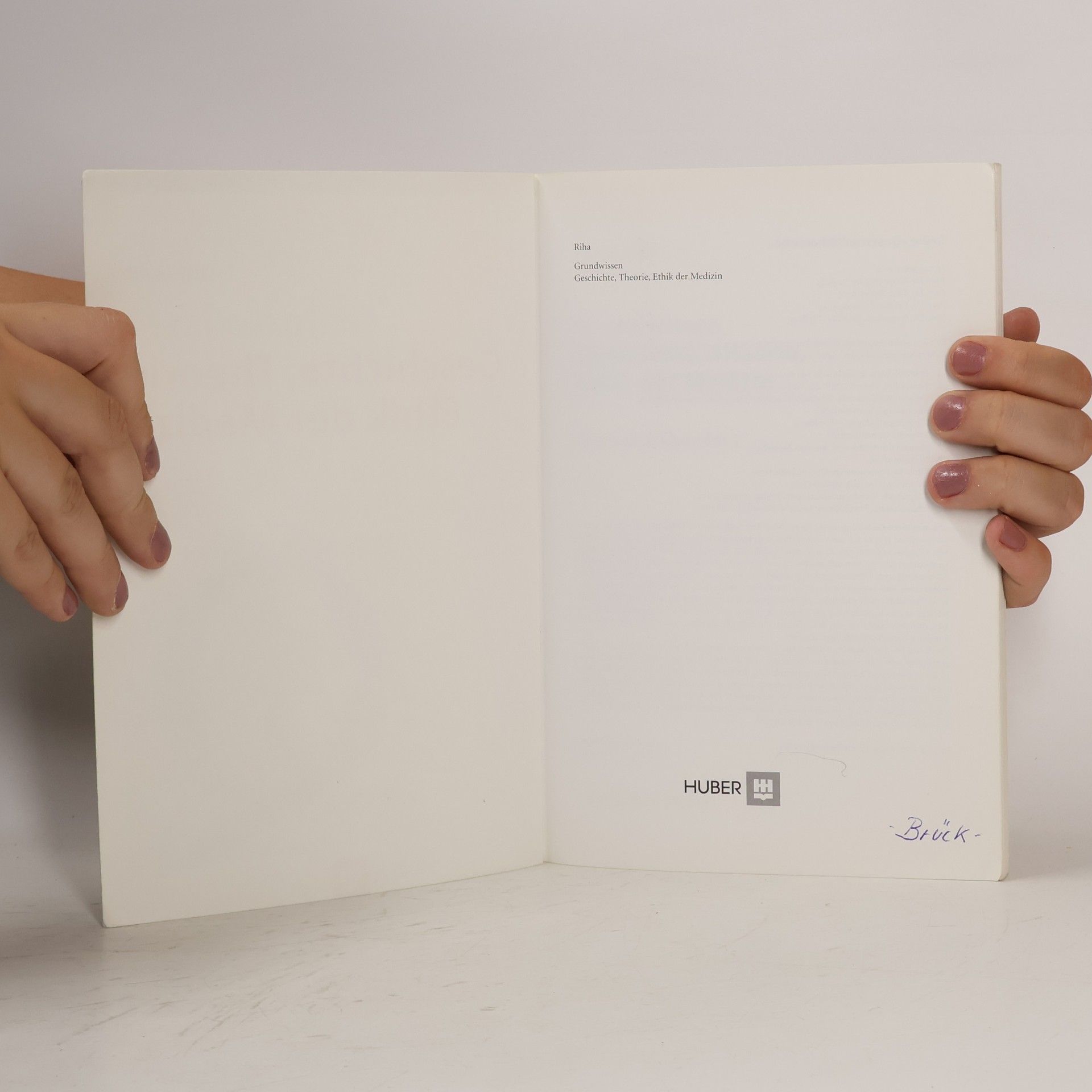 Ortrun Riha Grundwissen Geschichte, Theorie, Ethik der Medizin