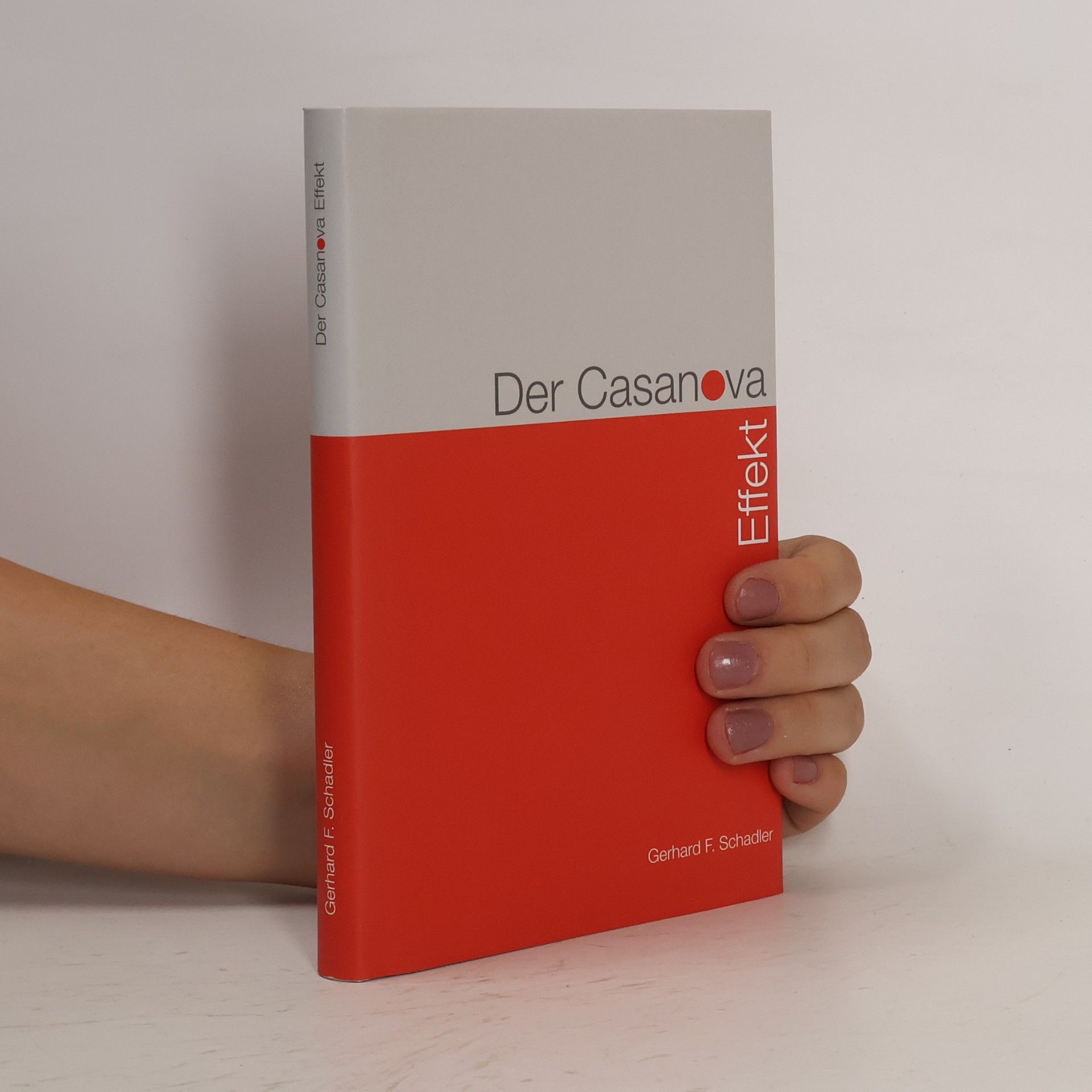 Gerhard F. Schadler Der Casanova-Effekt
