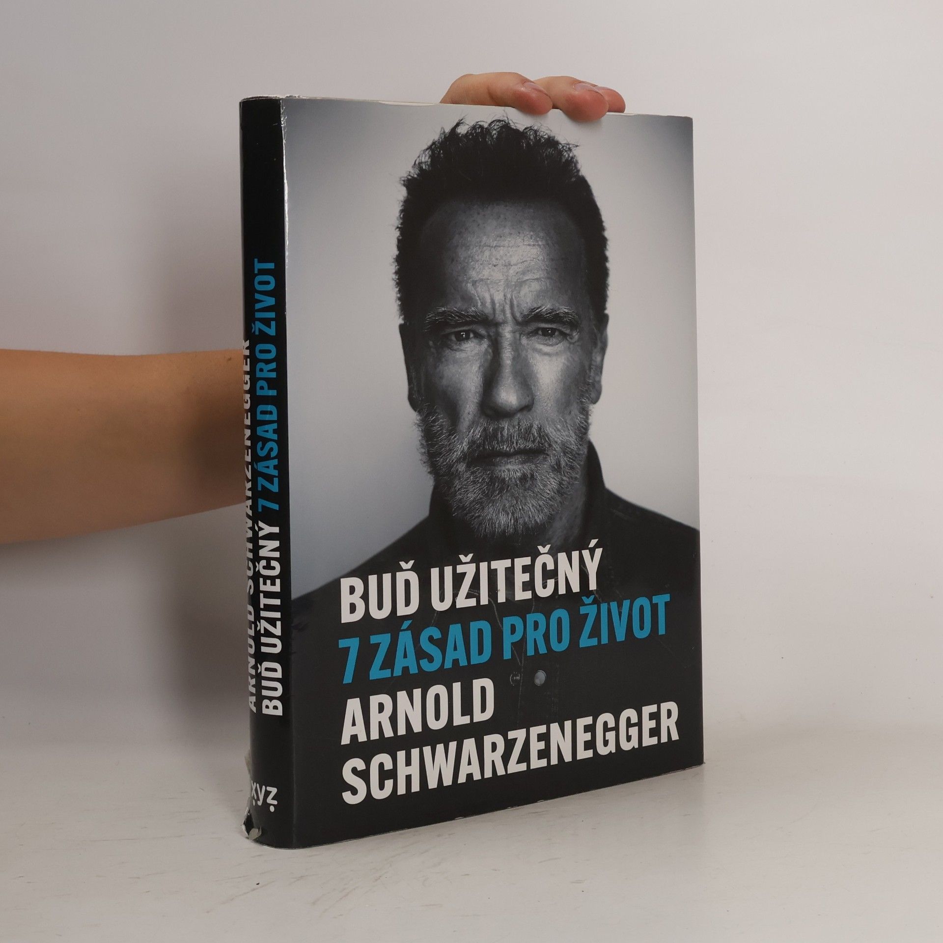 Arnold Schwarzenegger Buď užitečný: 7 zásad pro život