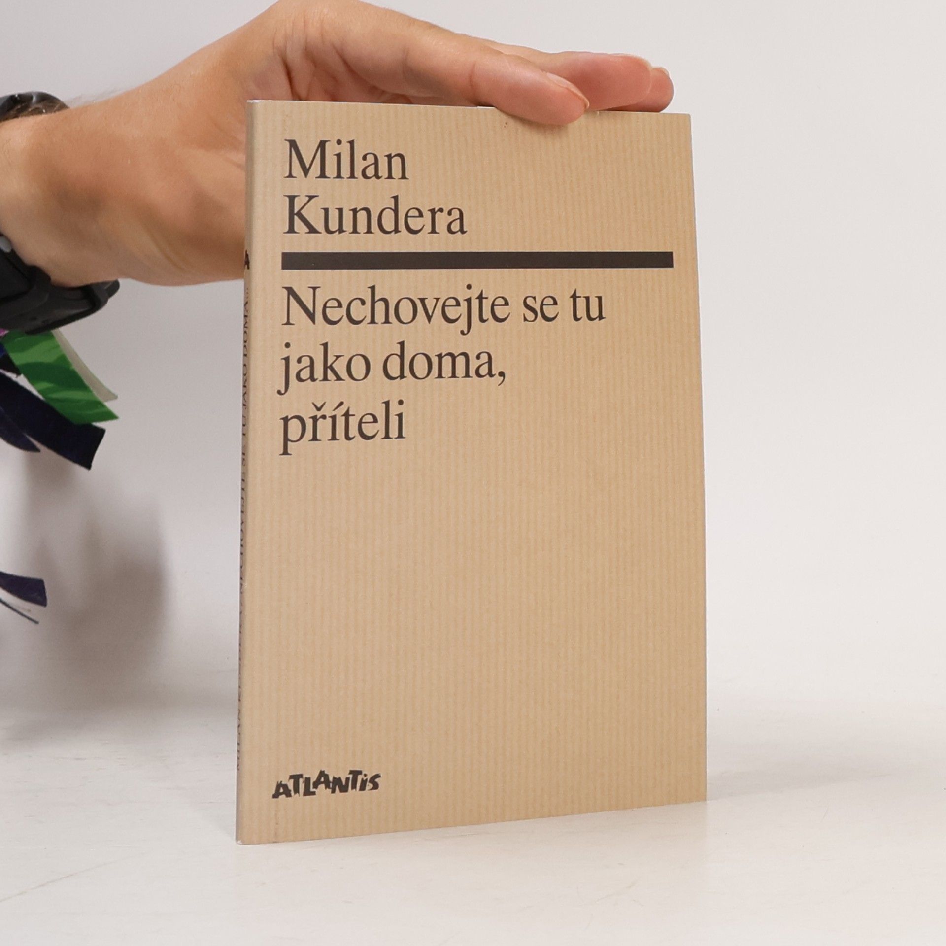 Milan Kundera Nechovejte se tu jako doma, příteli