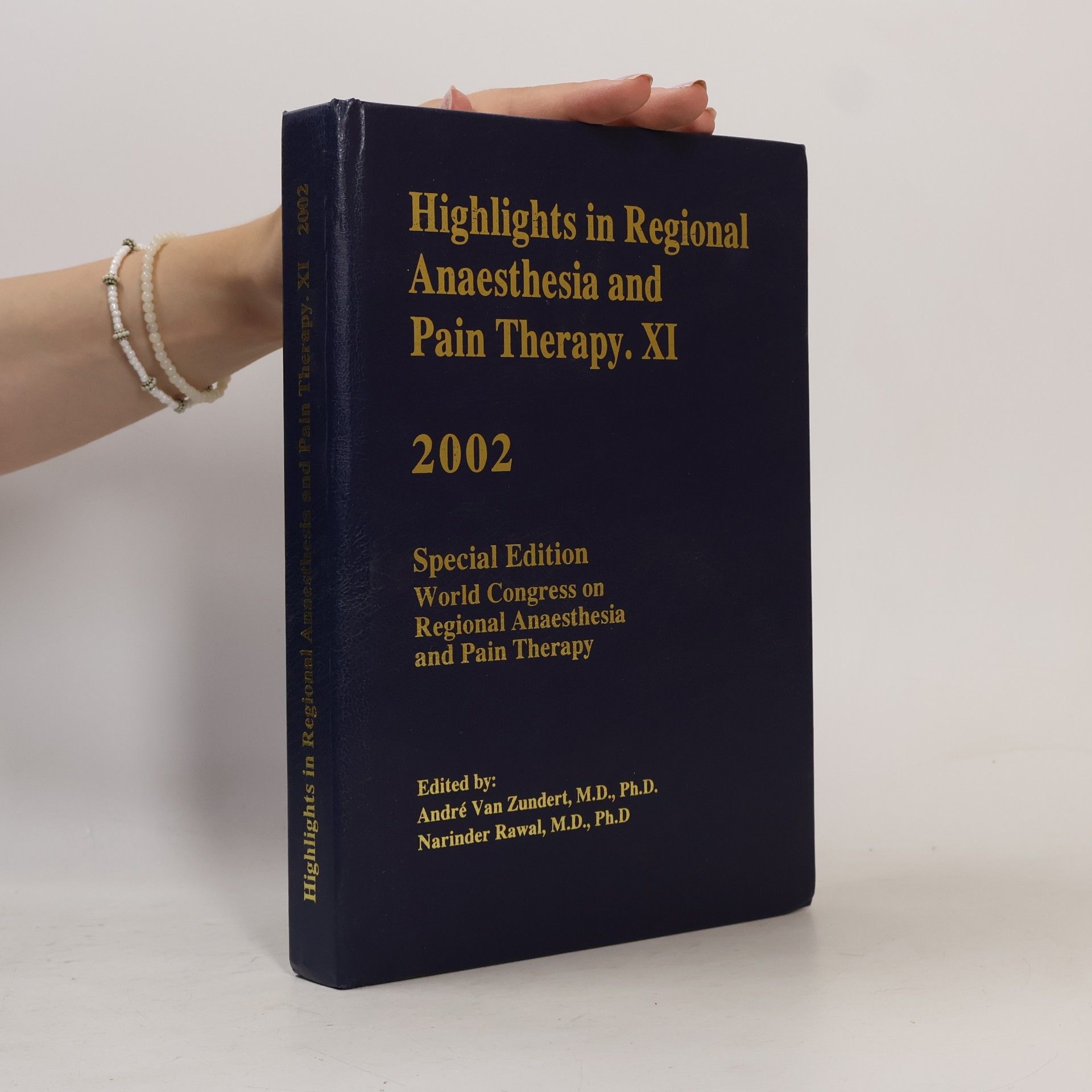 Narinder Rawal Highlights In Regional Anaesthesia And Pain Therapy - 11: World Congress On Regional Anaesthesia And Pain Therapy: 2002 Special Edition