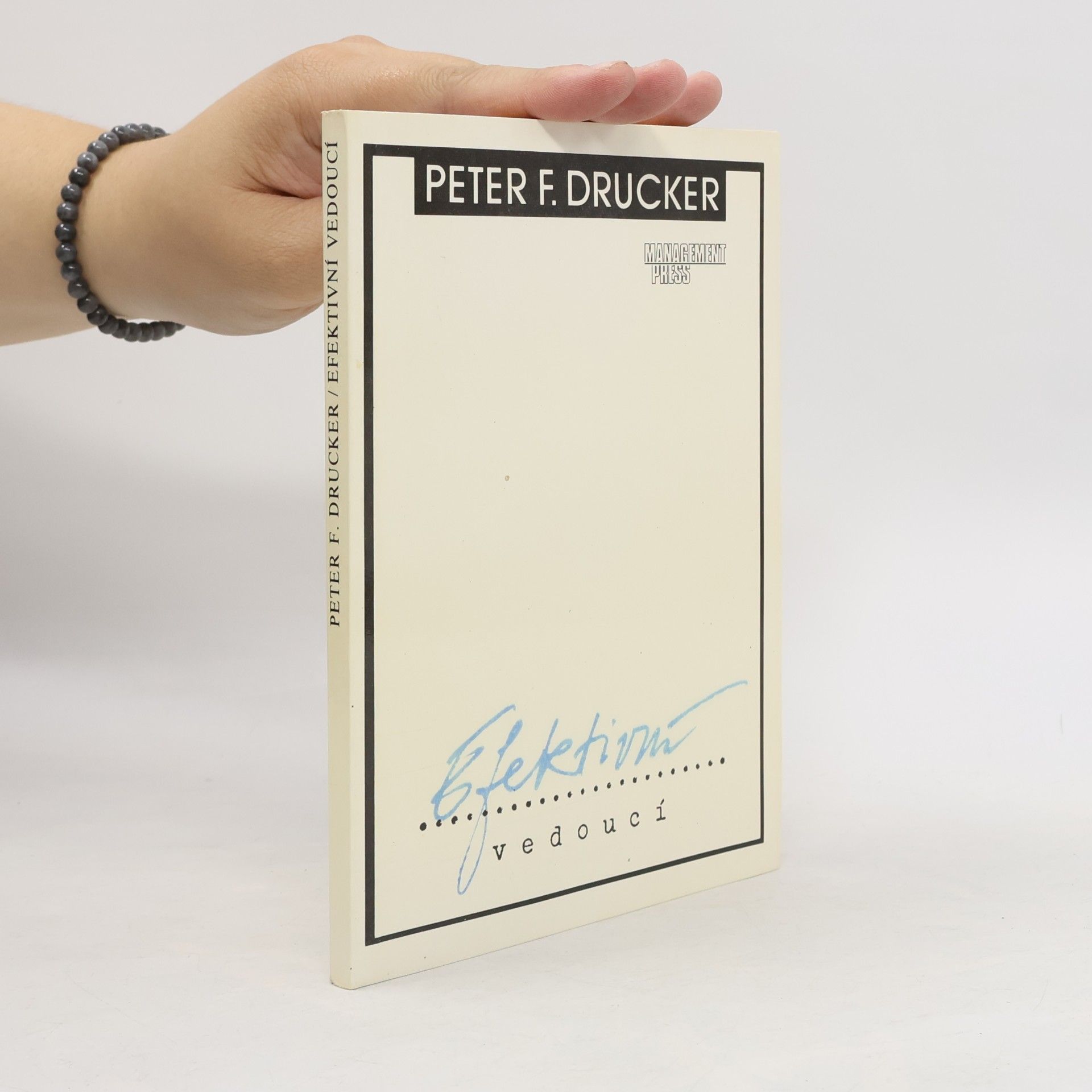 Peter Ferdinand Drucker Efektivní vedoucí