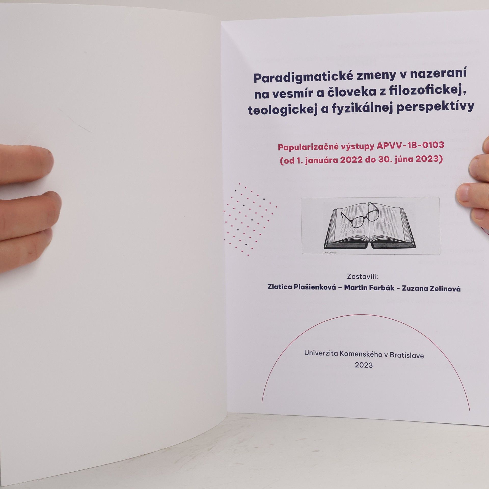 Zlatica Plašienková Paradigmatické zmeny v nazeraní na vesmír a človeka z filozofickej, teologickej a fyzikálnej perspektívy