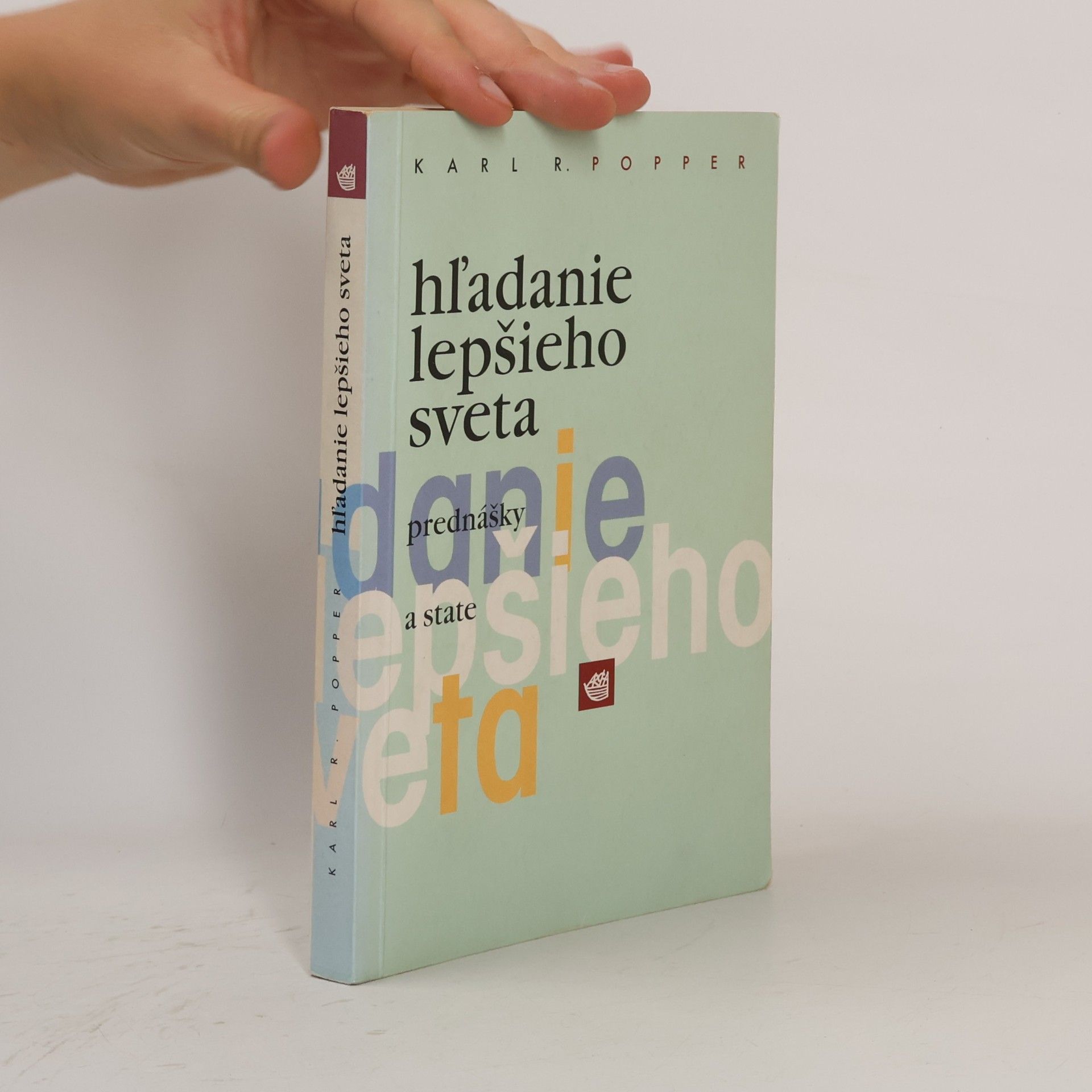 Karl Popper Hľadanie lepšieho sveta : Prednášky a state