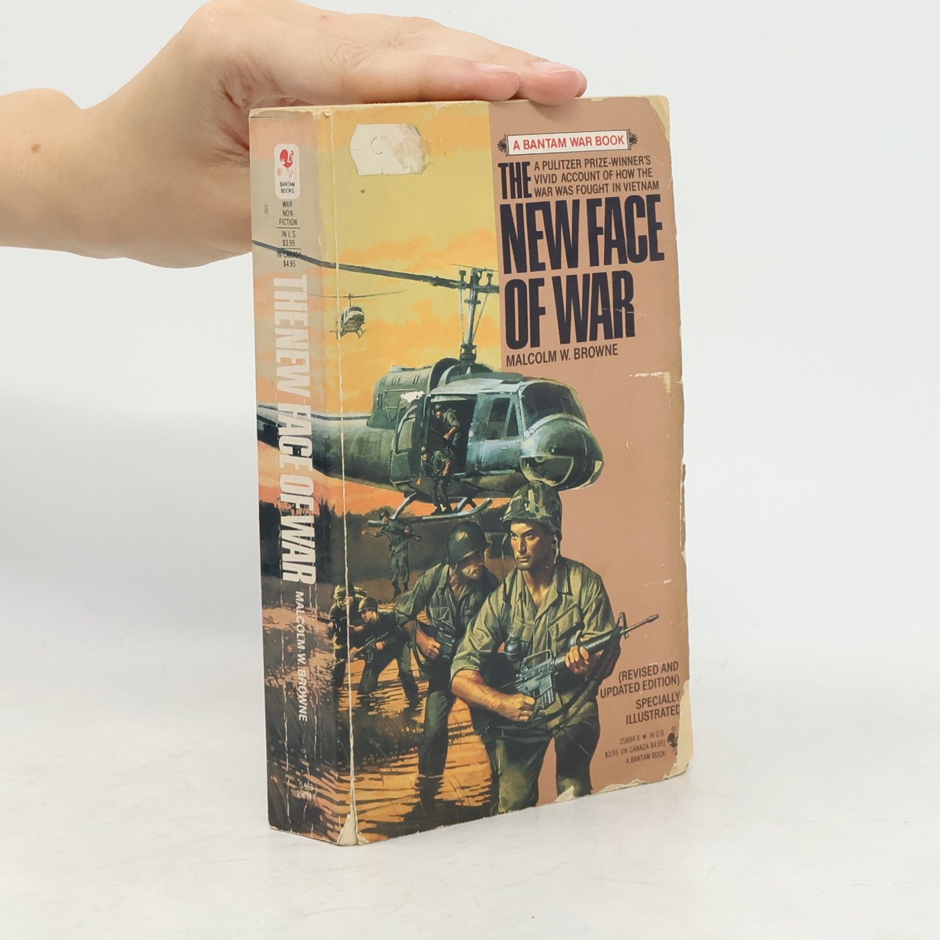 Malcolm W. Browne The New Face of War - Revised And Updated Edition, Specially Illustrated