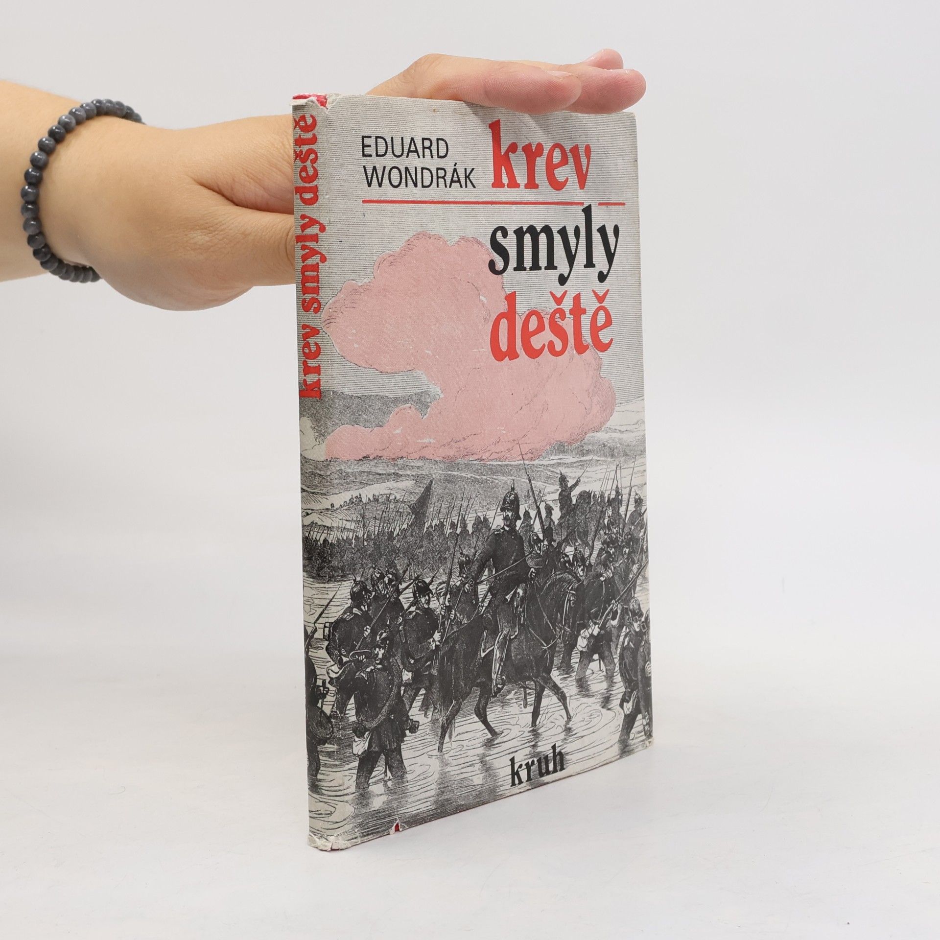 Eduard Wondrák Krev smyly deště. Osudy a utrpení roku 1866