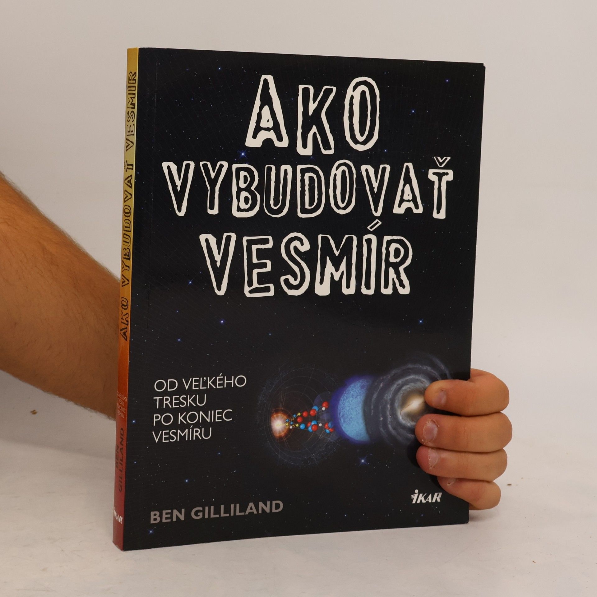 Ben Gilliland Ako vybudovať vesmír