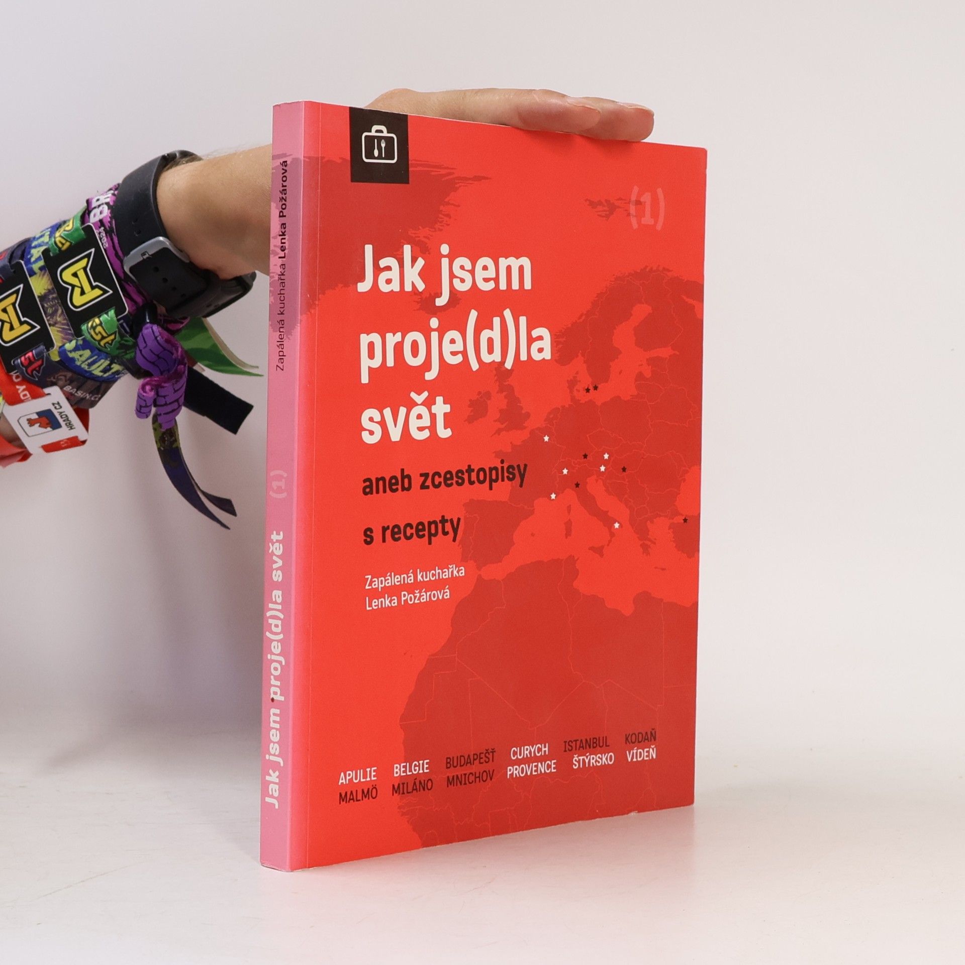 Lenka Požárová Jak jsem proje(d)la svět aneb zcestopisy s recepty