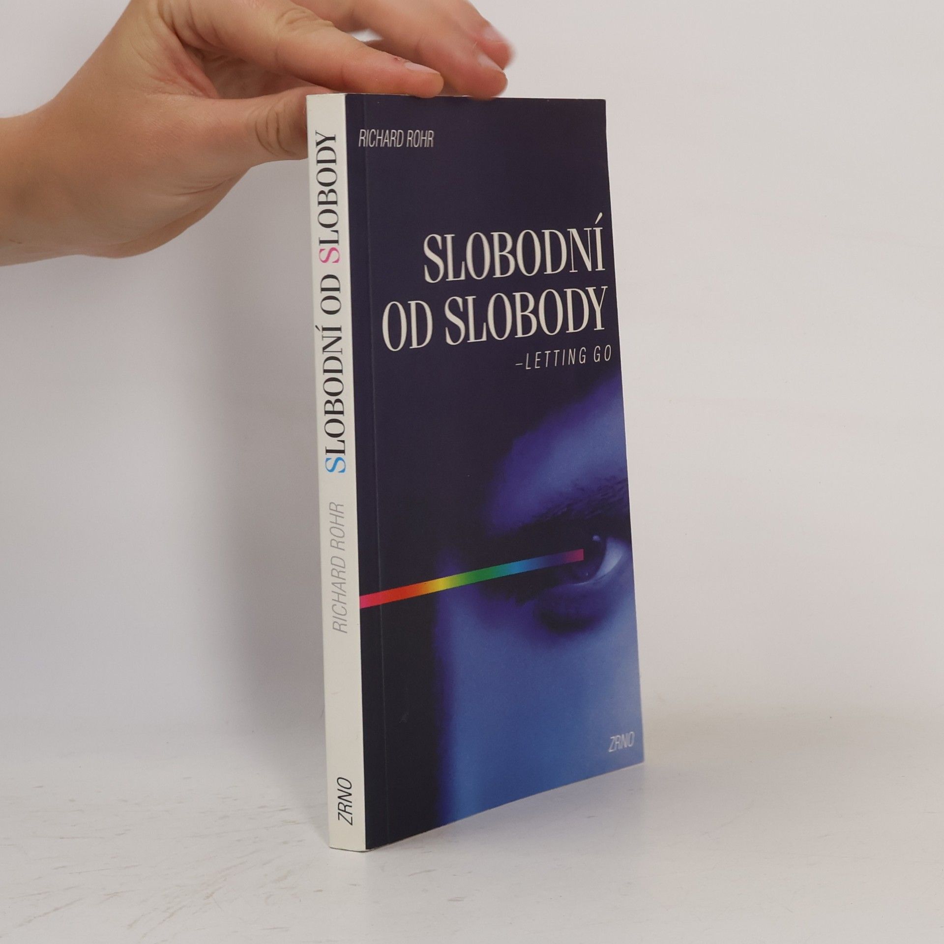 Richard Rohr Slobodní od slobody