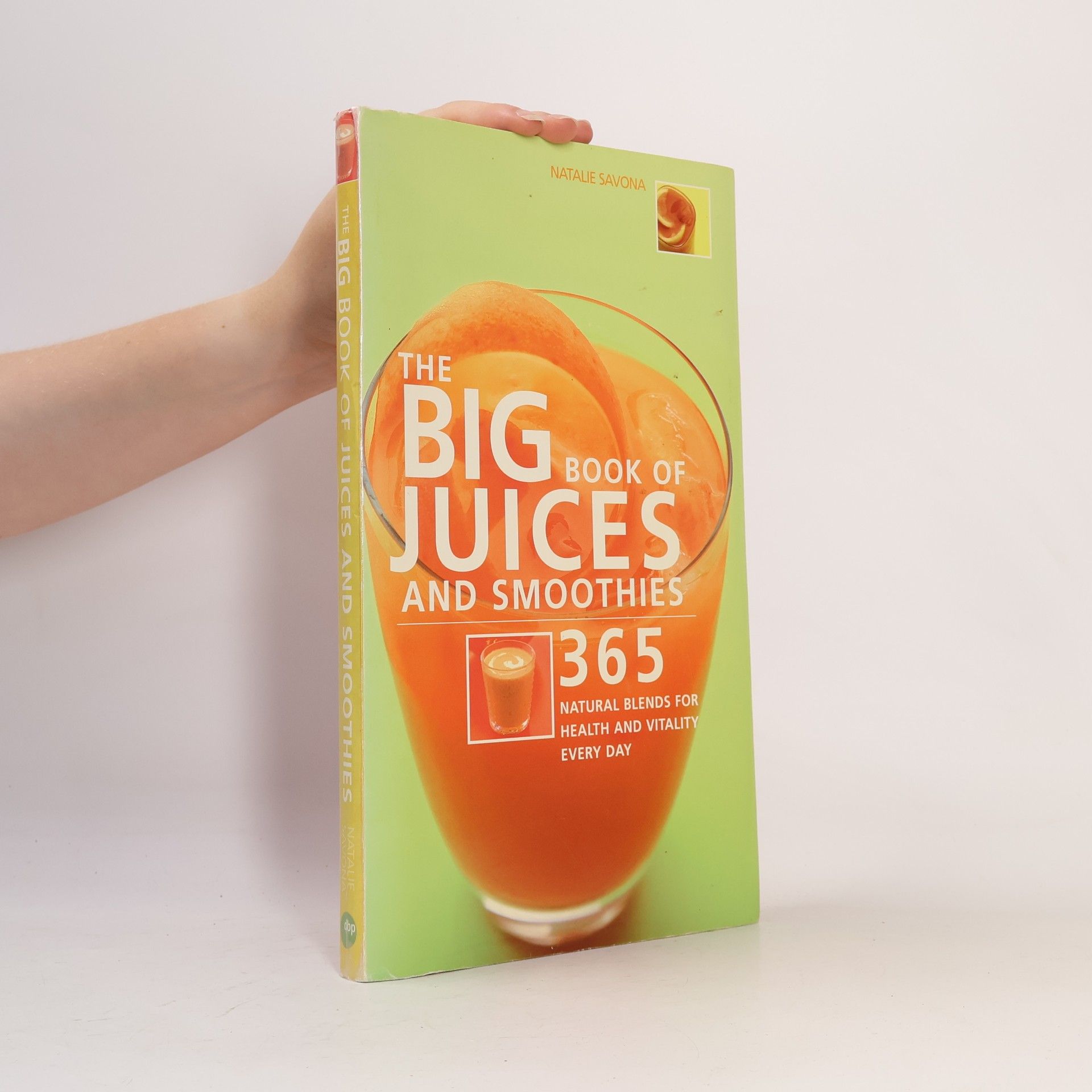 Big Book of Juices and Smoothies: 365 Natural Blends for Health and Vitality Every Day