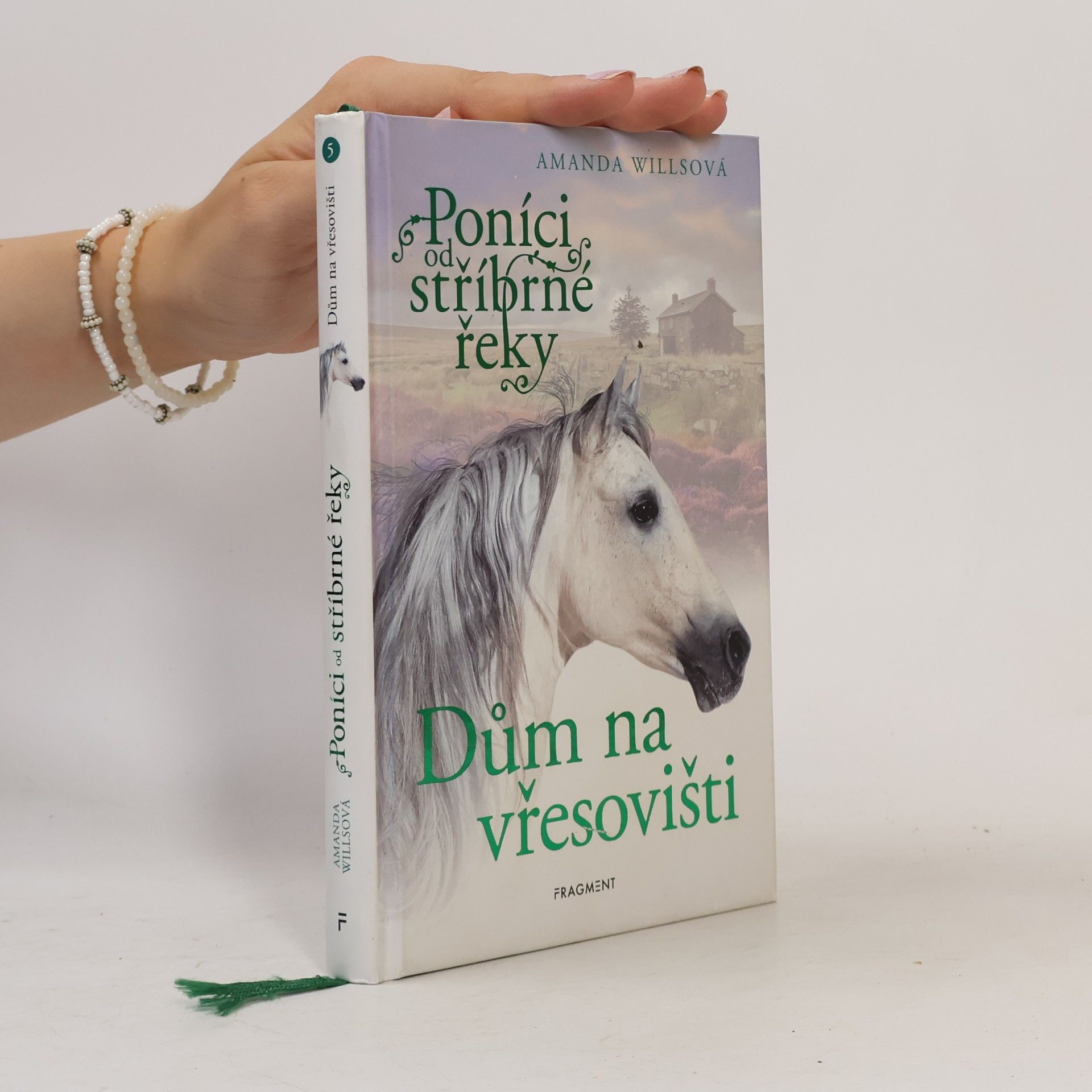Amanda Wills Poníci od stříbrné řeky. Dům na vřesovišti