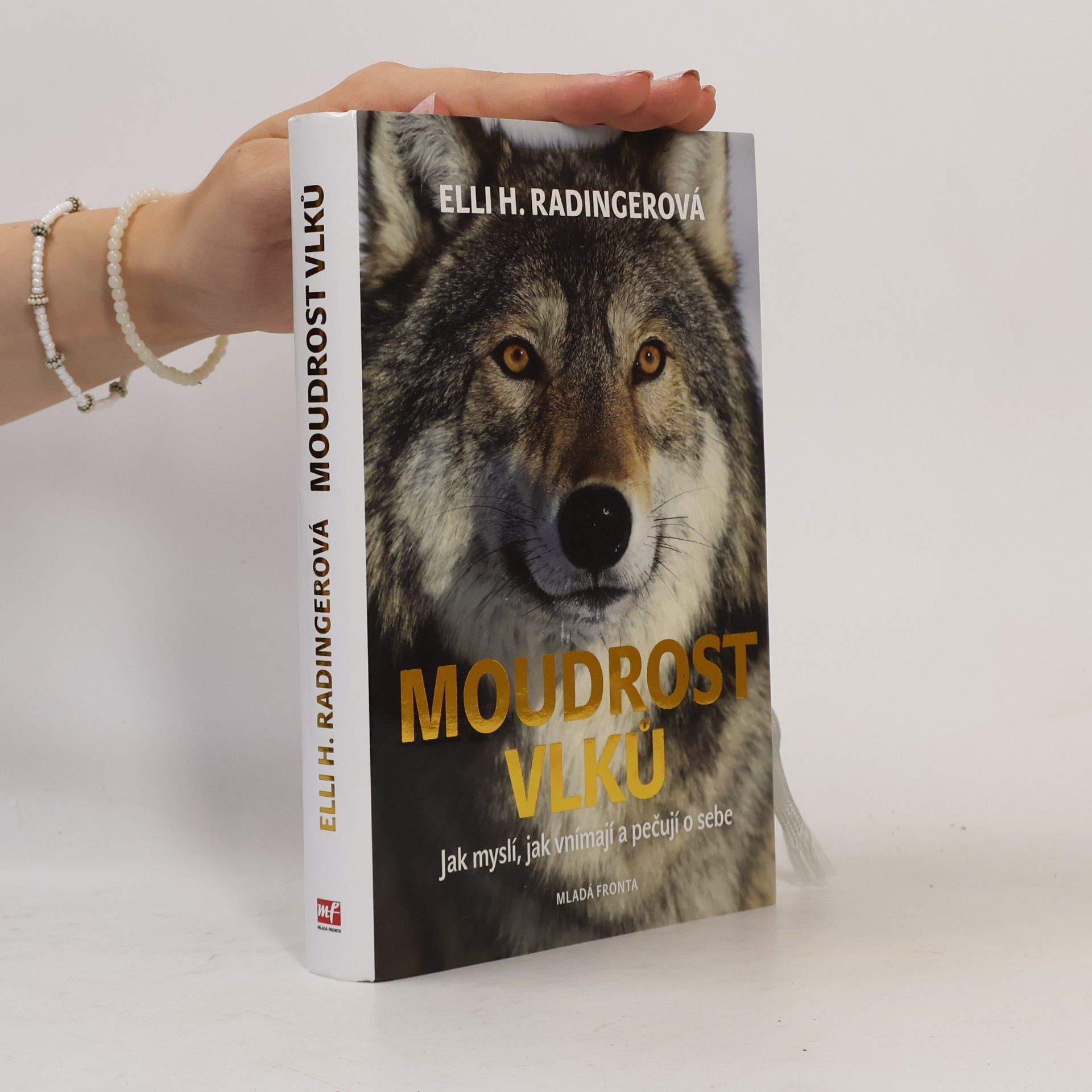 Elli H. Radinger Moudrost vlků : jak myslí, jak vnímají a pečují o sebe
