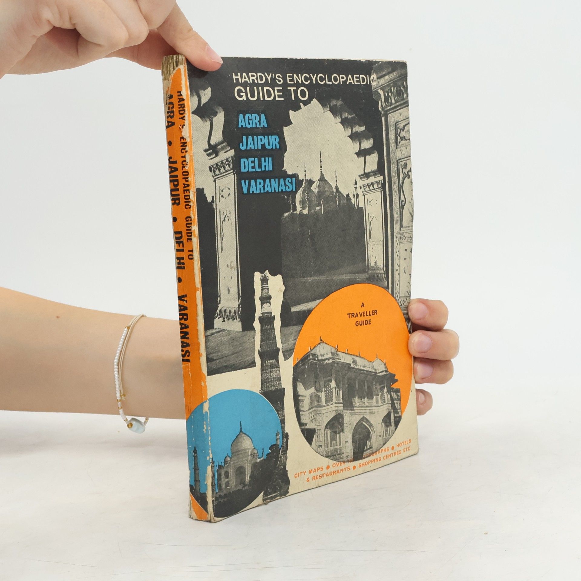 Various authors Hardy’s Encyclopaedic Guide to Agra, Jaipur, Delhi, Varanasi