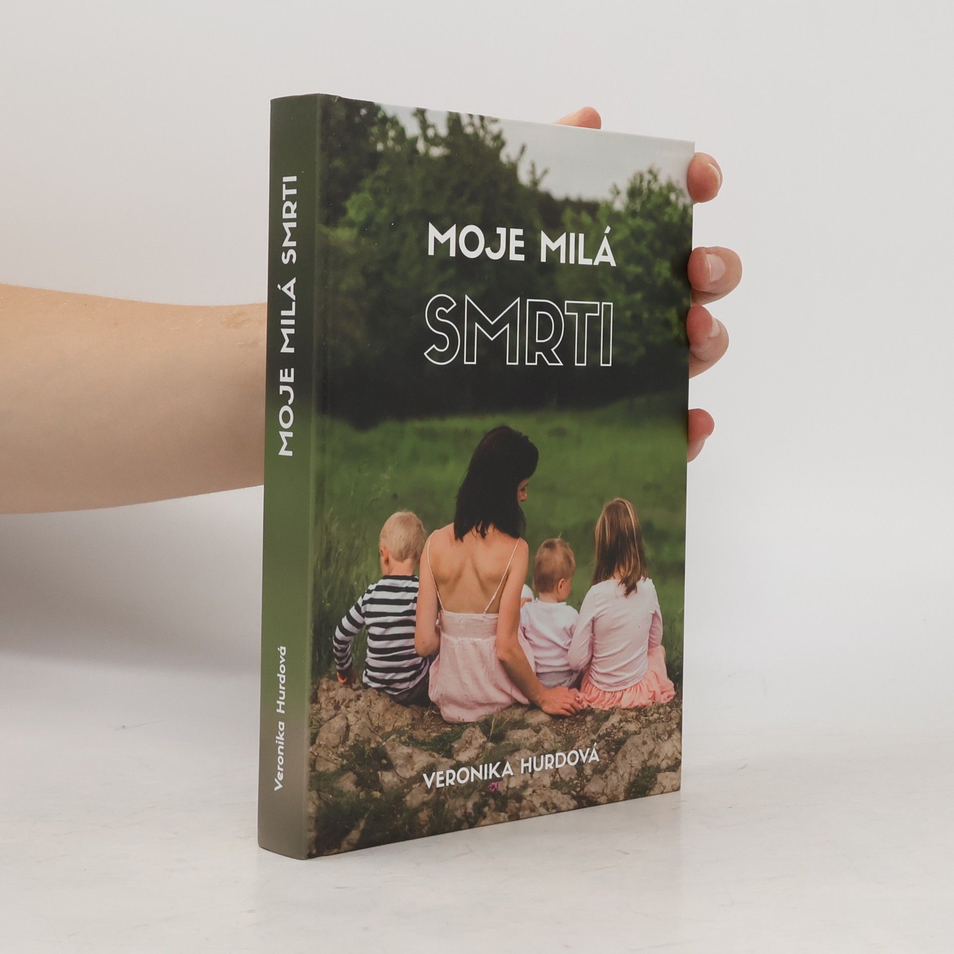 Veronika Hurdová Moje milá smrti