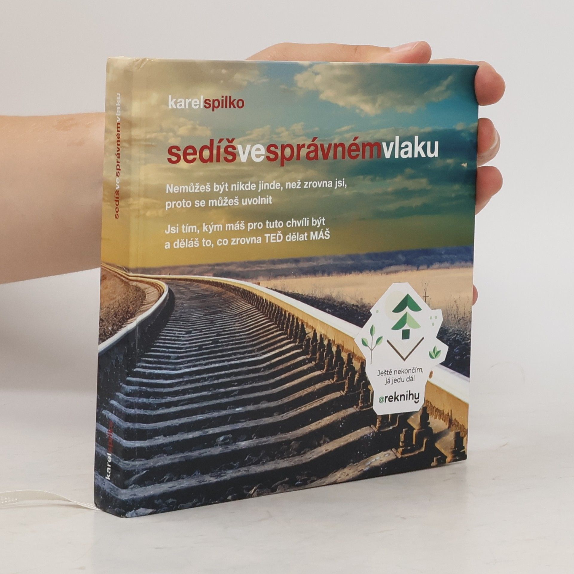 Karel Spilko Sedíš ve správném vlaku