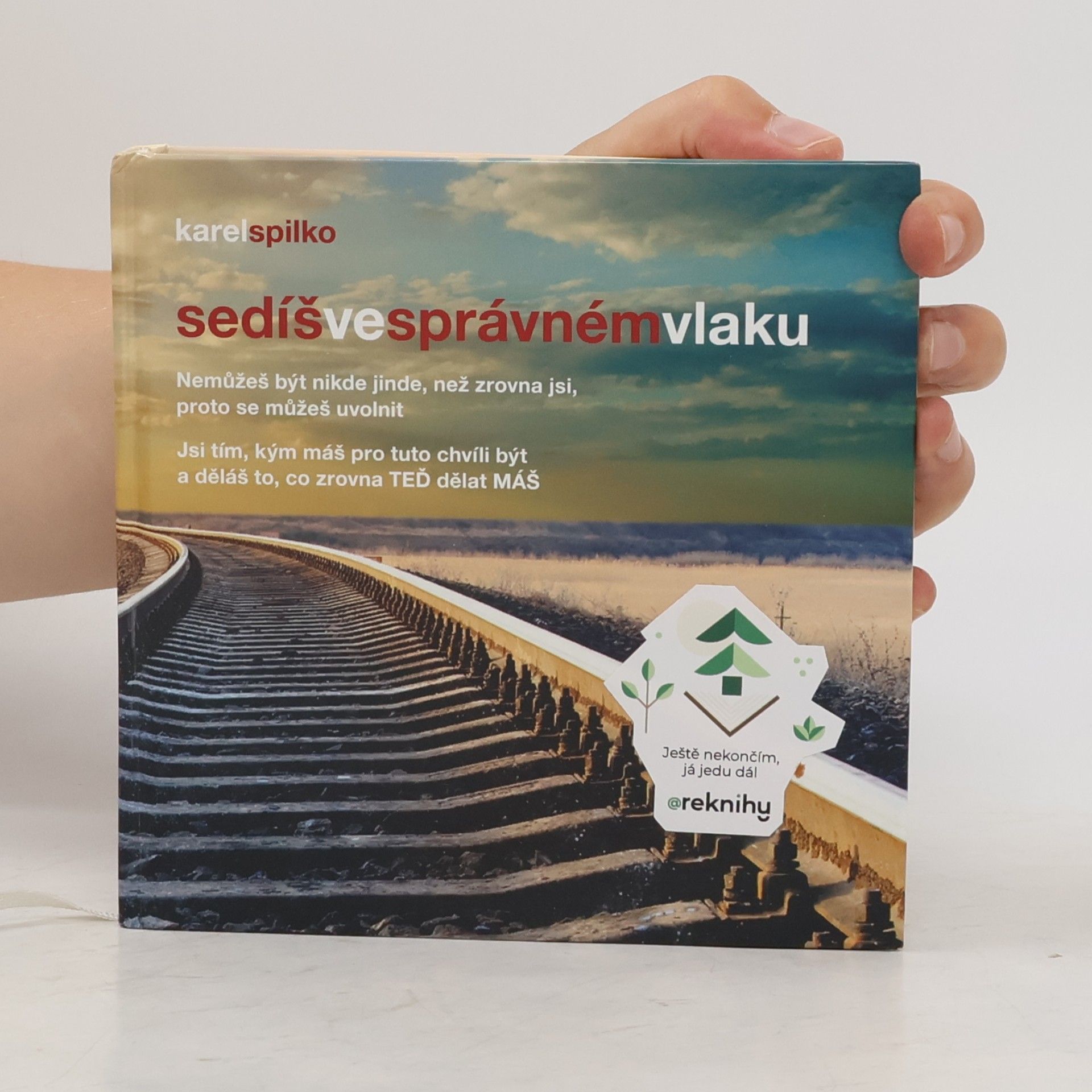 Karel Spilko Sedíš ve správném vlaku