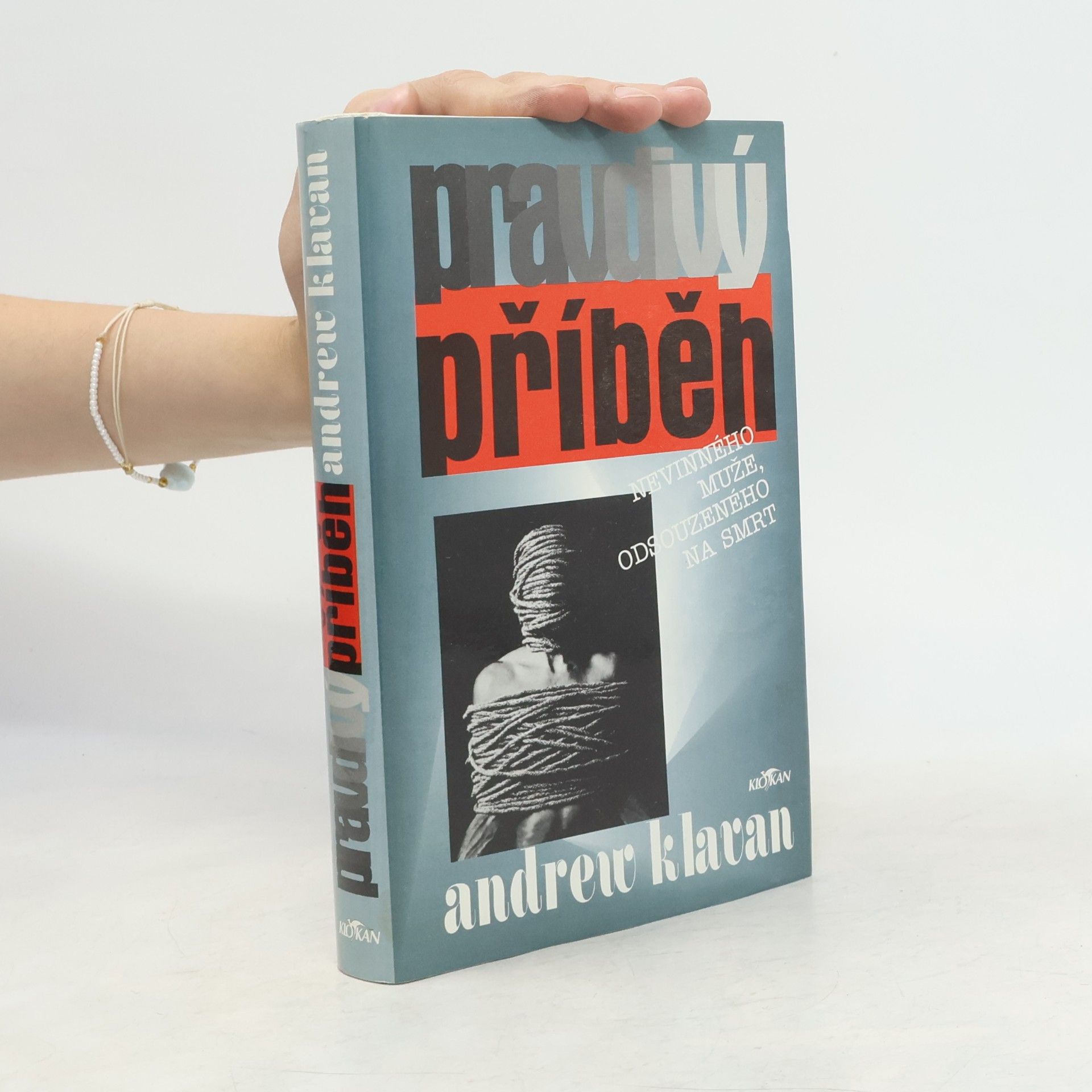 Andrew Klavan Pravdivý příběh nevinného muže, odsouzeného na smrt