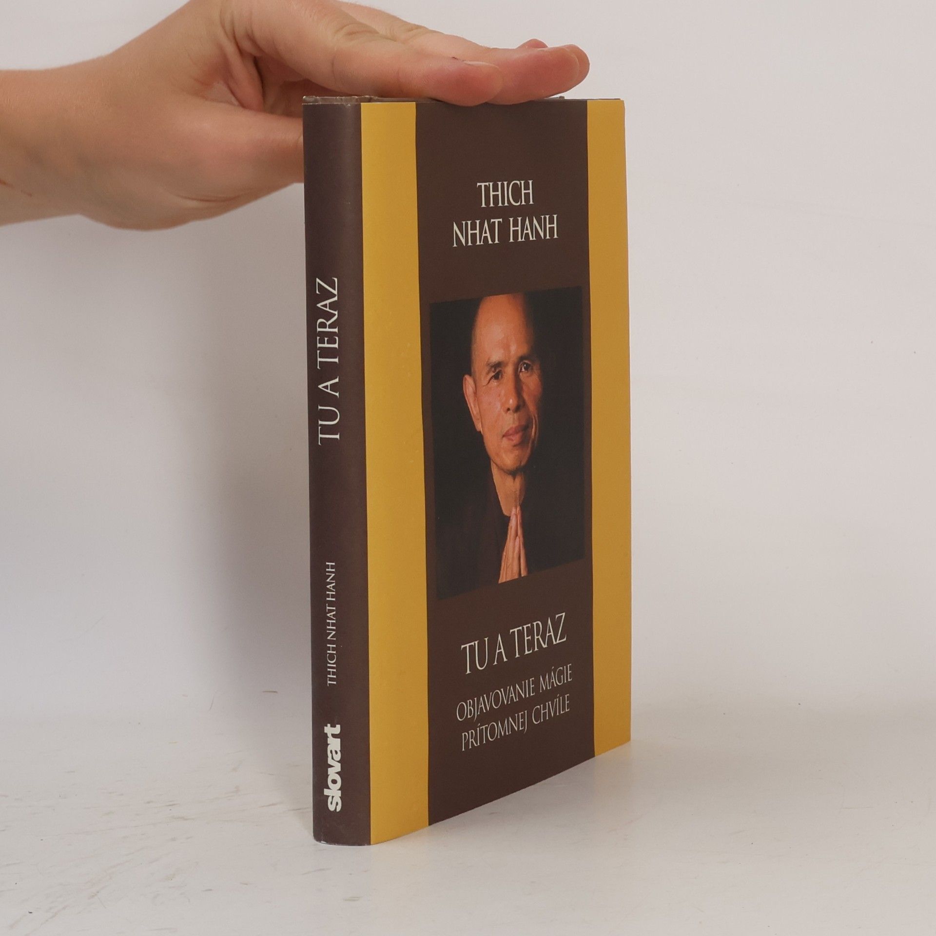 Thich Nhat Hanh Tu a teraz - Objavovanie mágie prítomnej chvíle