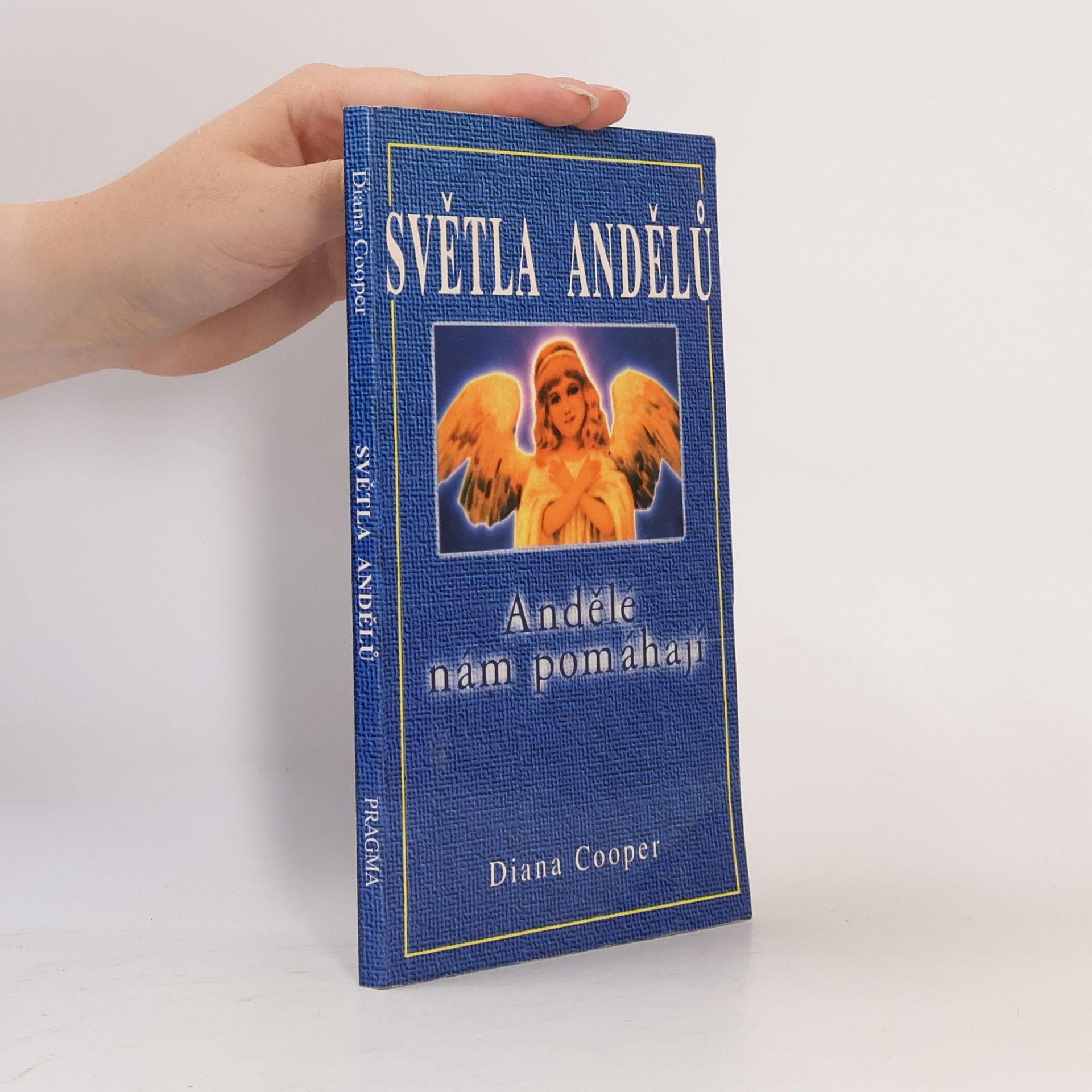 Diana Cooper Světla andělů. Andělé nám pomáhají