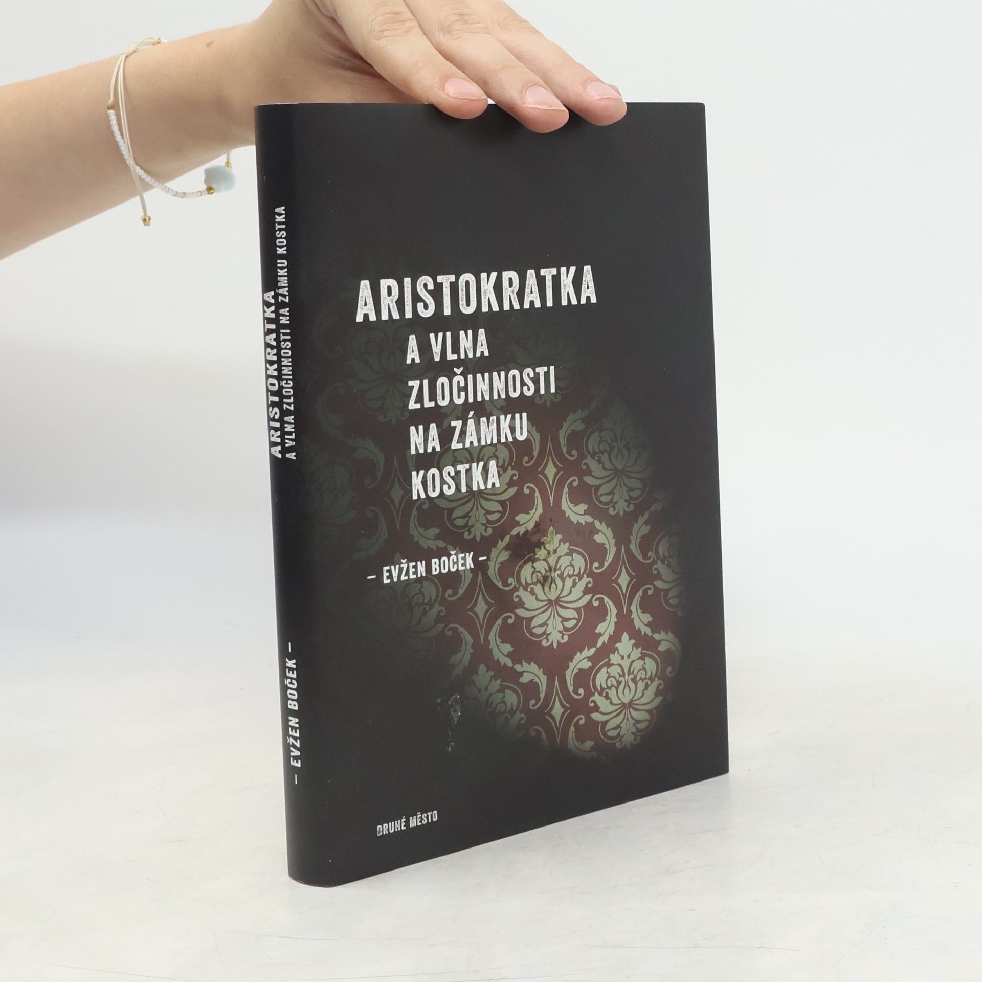 Evžen Boček Aristokratka a vlna zločinnosti na zámku Kostka