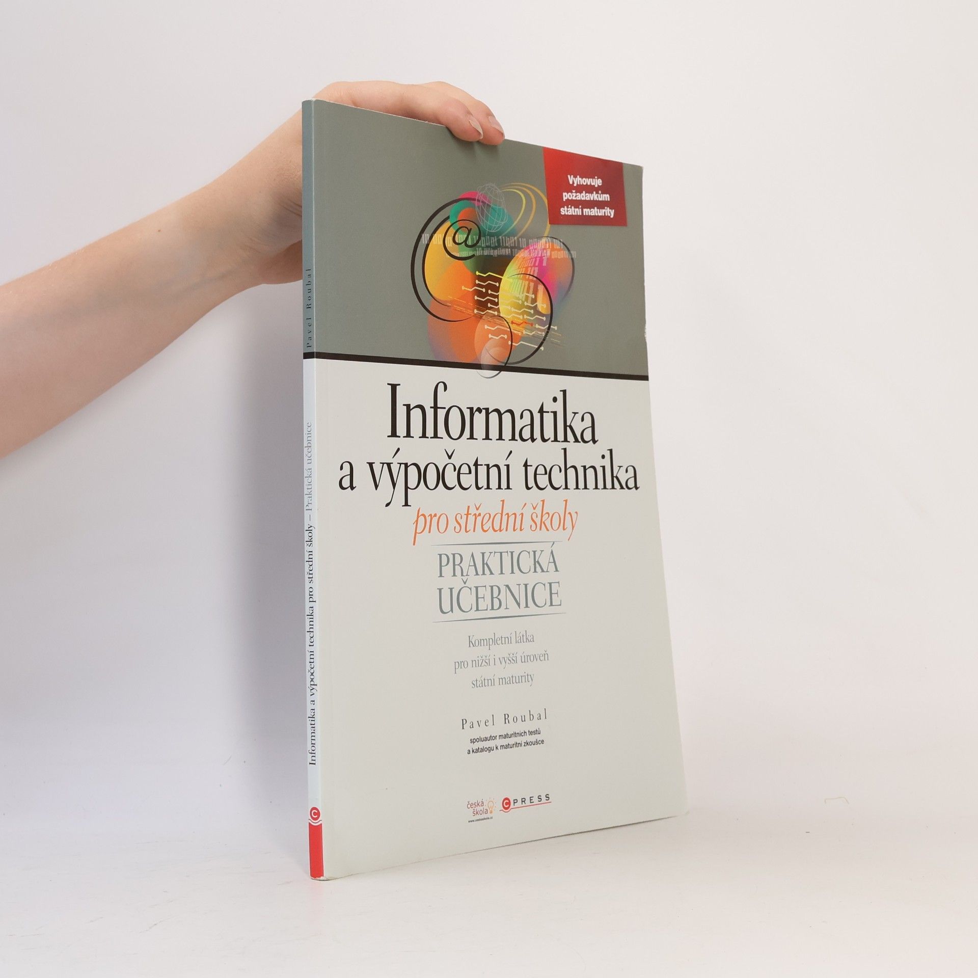 Pavel Roubal Informatika a výpočetní technika pro střední školy. Praktická učebnice