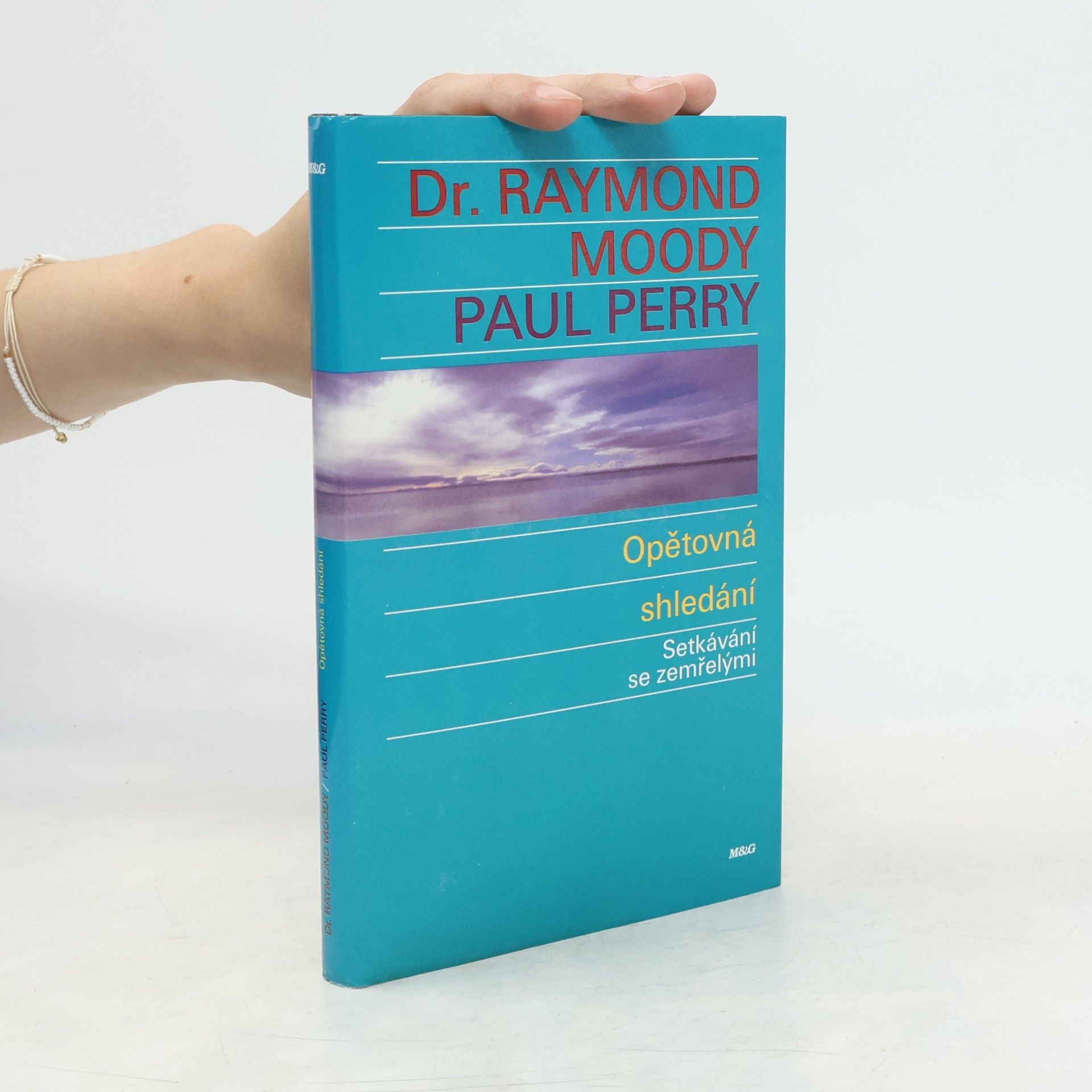 Raymond Moody Opětovná shledání : setkávání se zemřelými