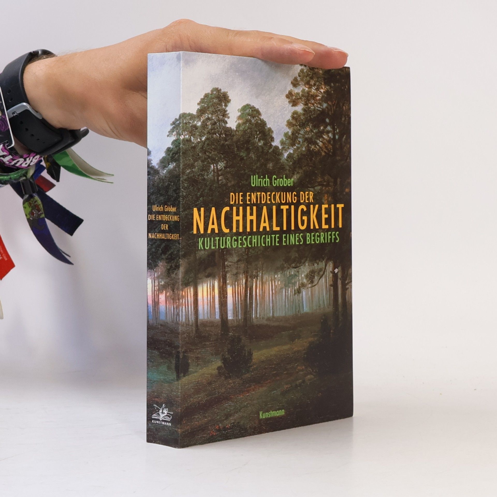 Ulrich Grober Die Entdeckung der Nachhaltigkeit