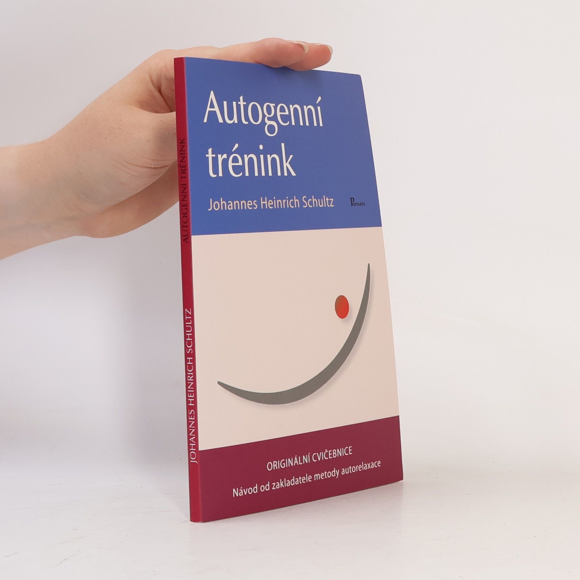 I. H. Schultz Autogenní trénink : originální cvičebnice : návod od zakladatele metody autorelaxace