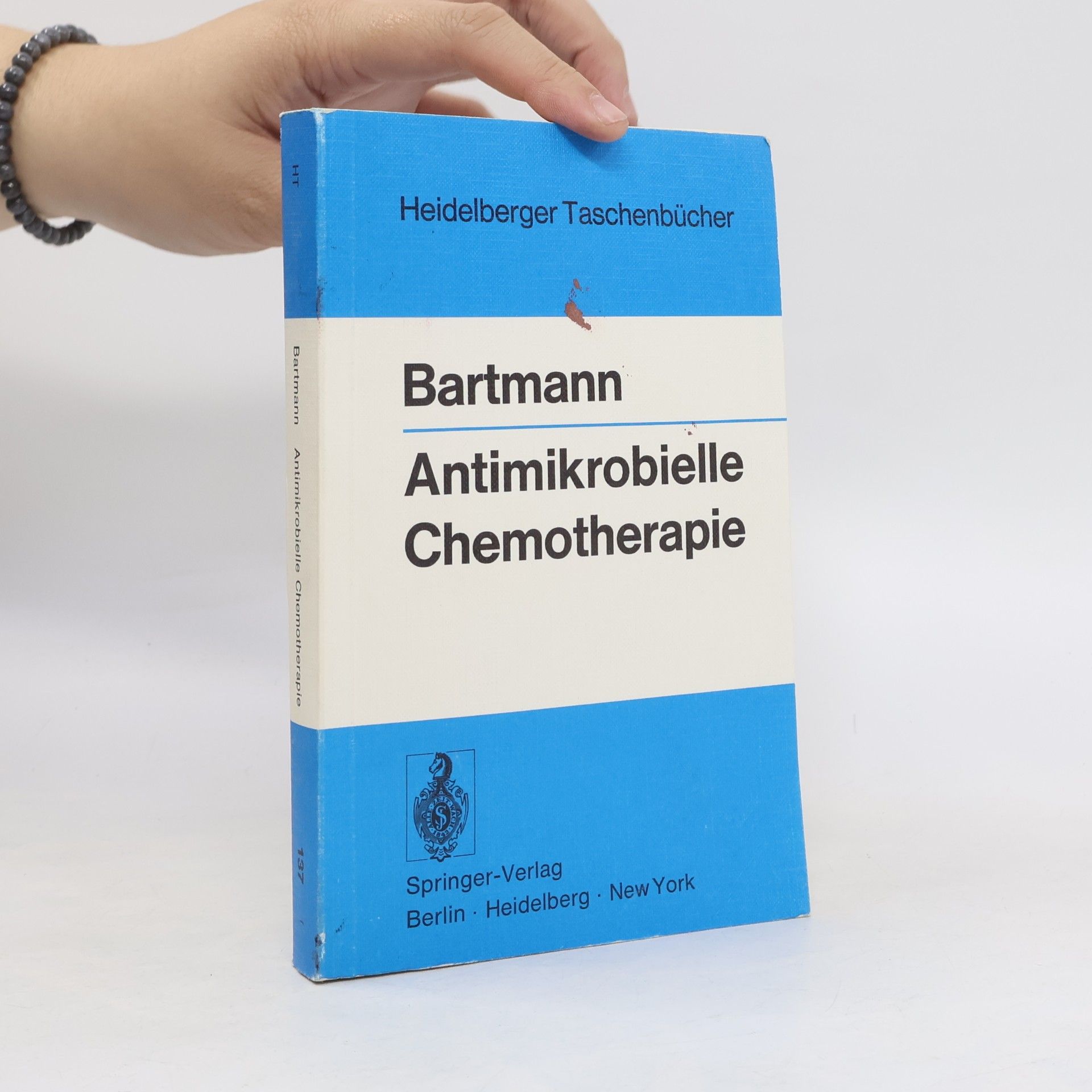 Karl Bartmann Heidelberger Taschenbücher - 137: Antimikrobielle Chemotherapie