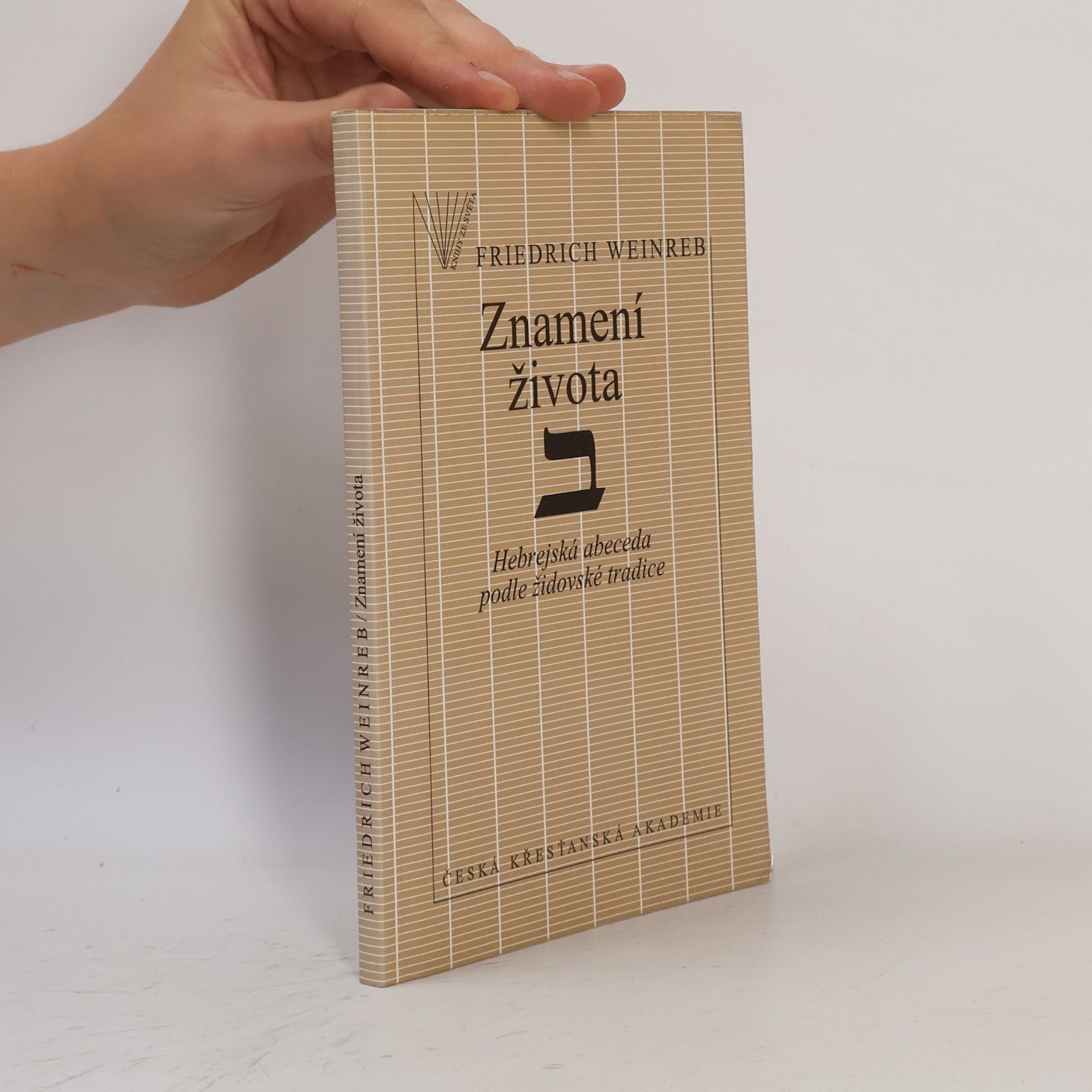 Friedrich Weinreb Znamení života. Hebrejská abeceda podle židovské tradice