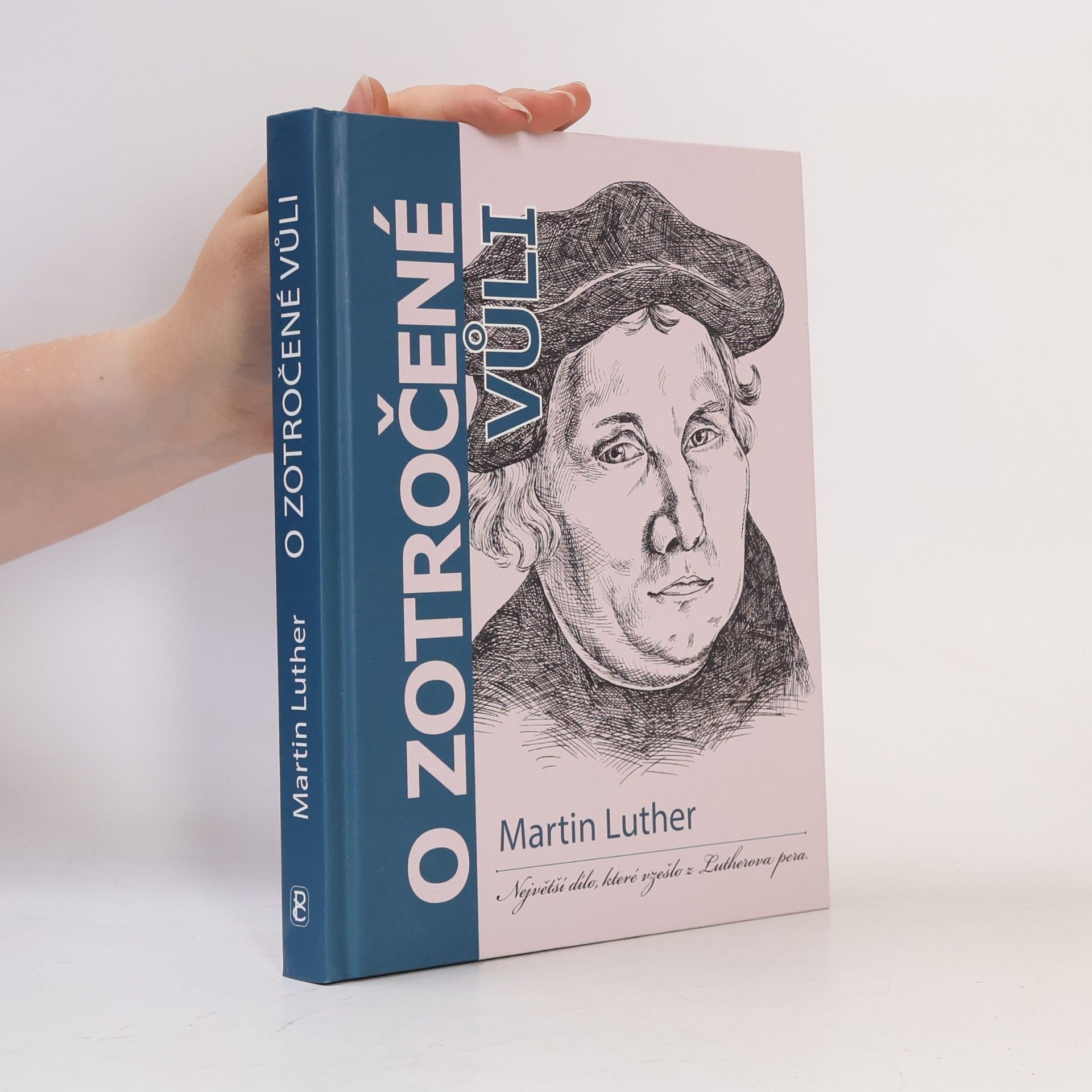 Martin Luther O zotročené vůli