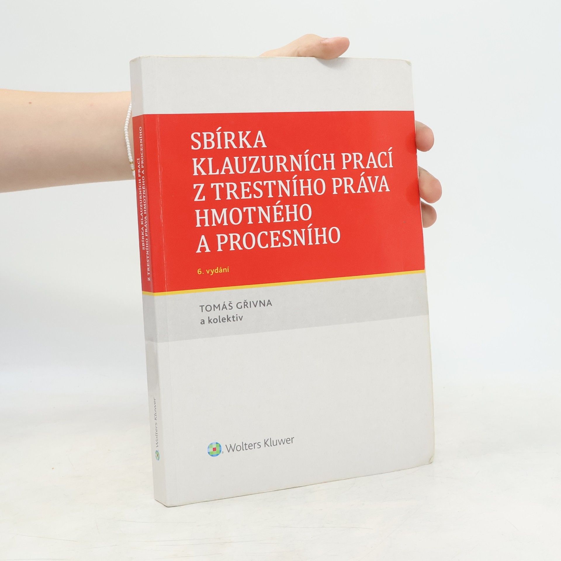 Tomáš Gřivna Sbírka klauzurních prací z trestního práva hmotného a procesního