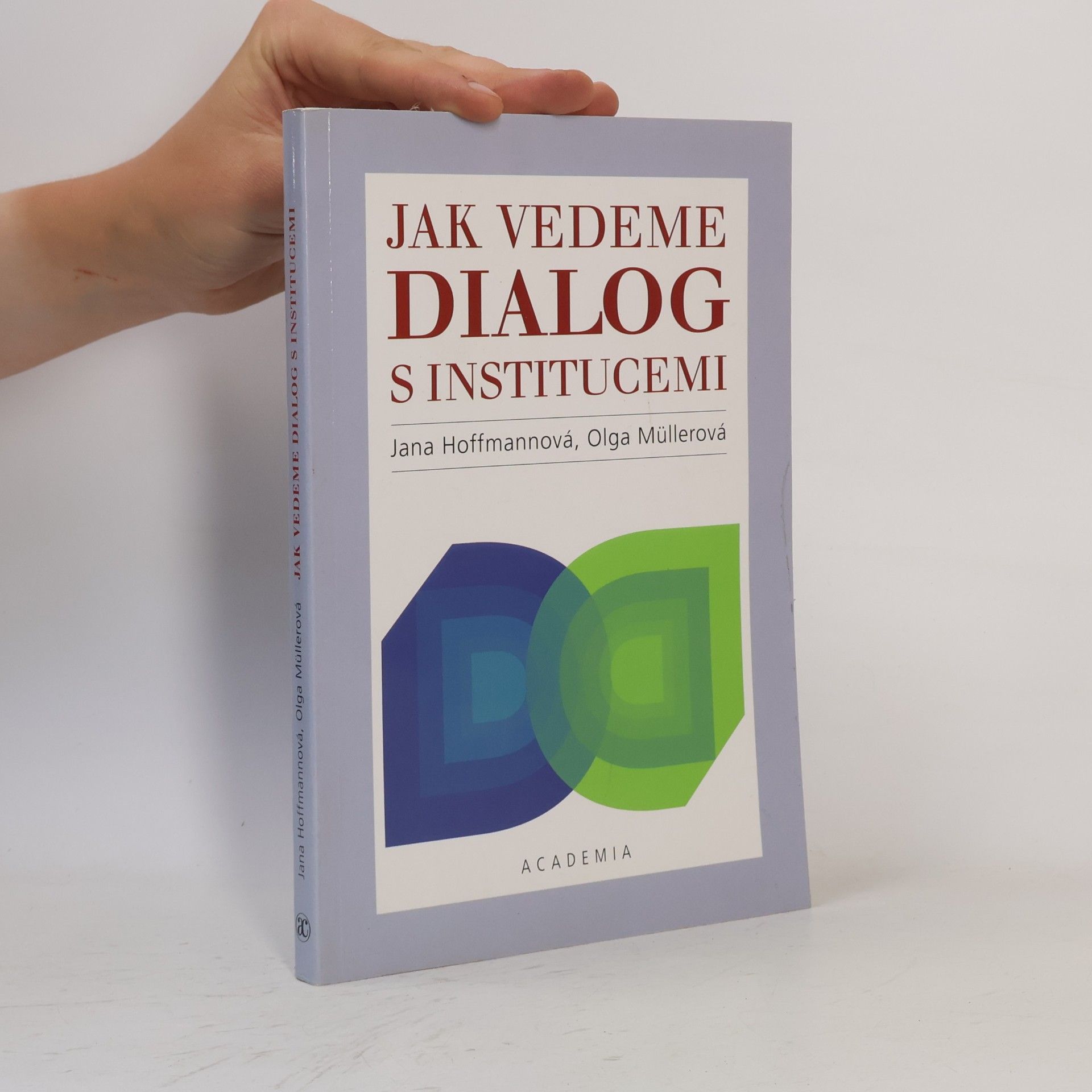 Jana Hoffmannová Jak vedeme dialog s institucemi