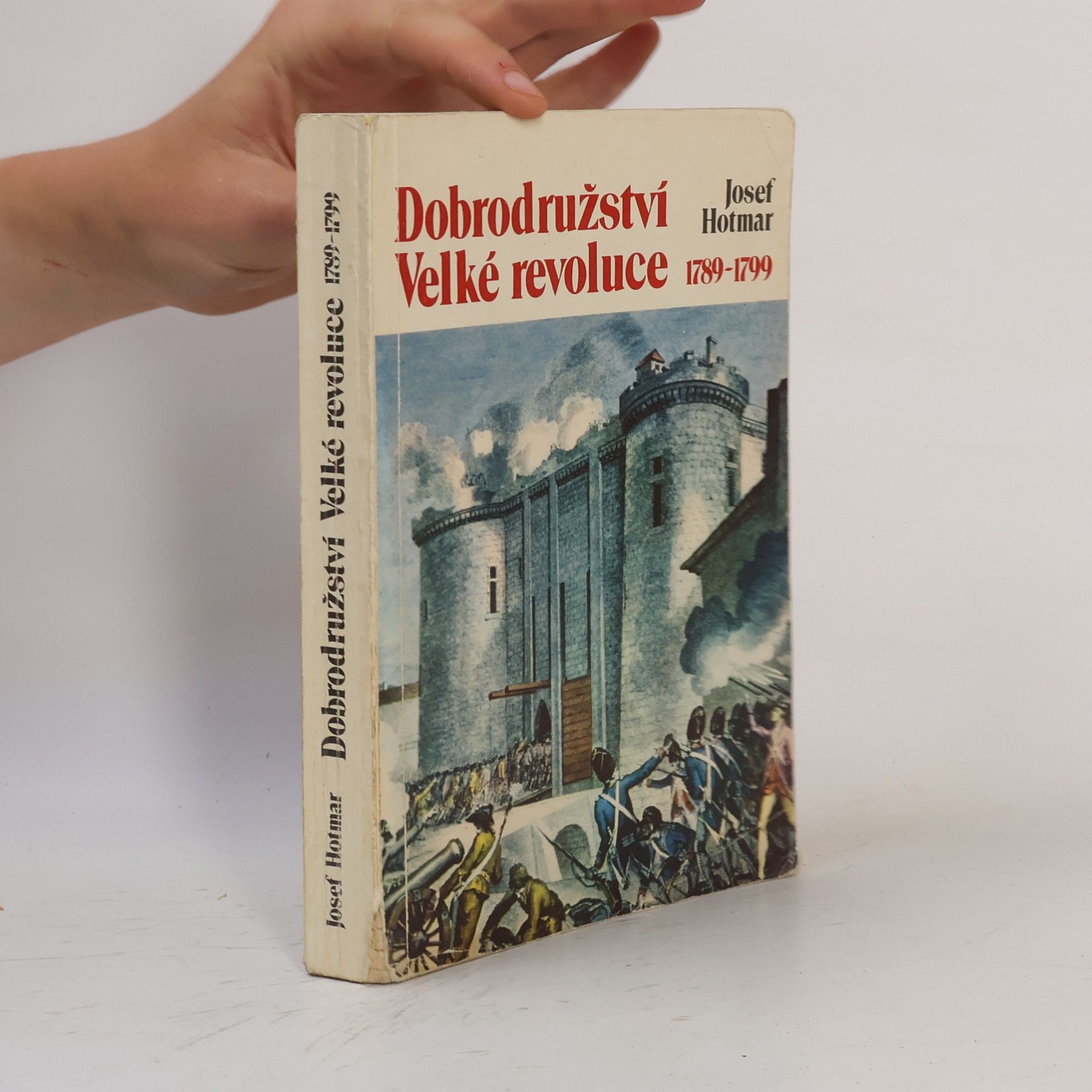 Josef Hotmar Dobrodružství Velké revoluce 1789-1799